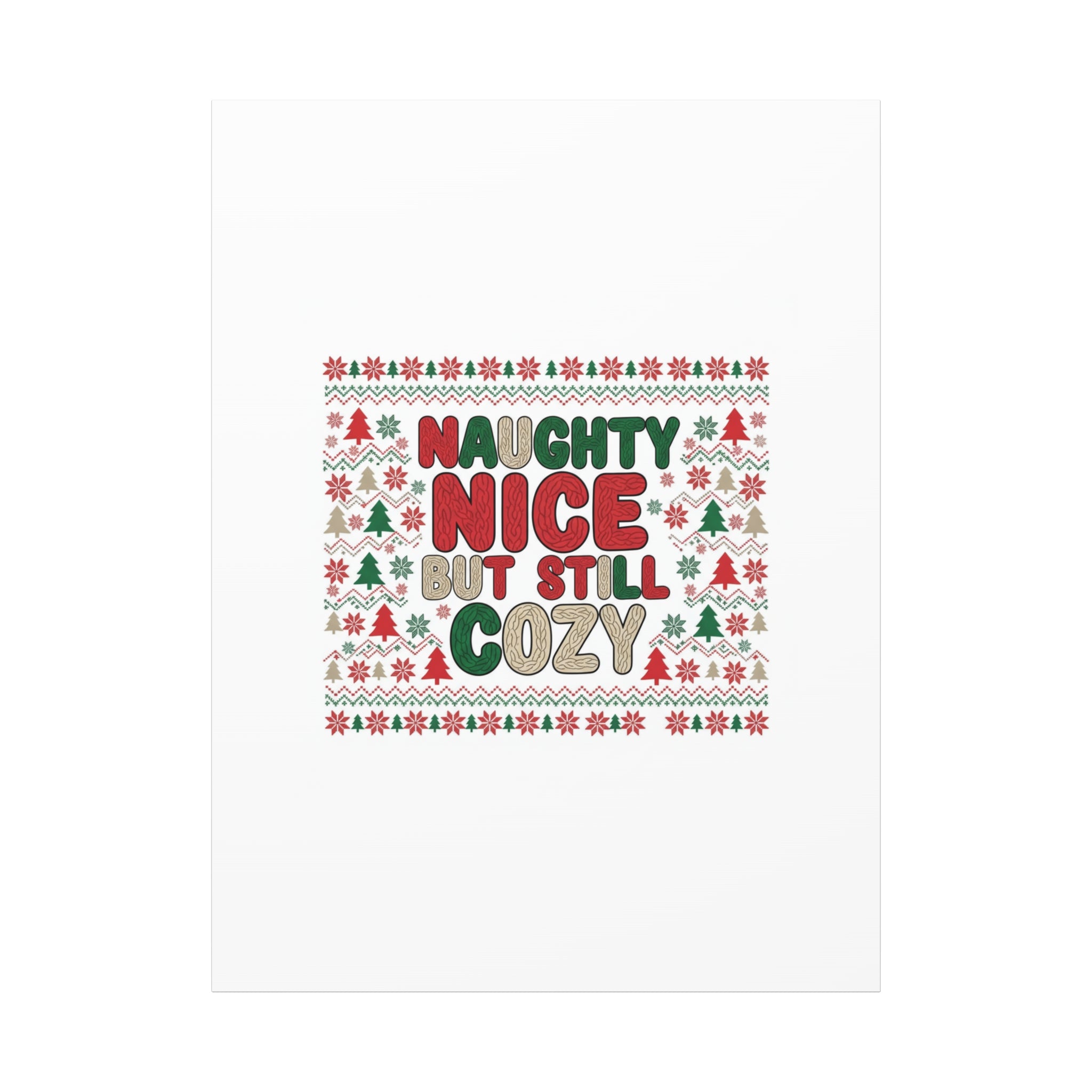 Naughty Nice But Still Cozy Canvas | Holiday Ugly Sweater Print