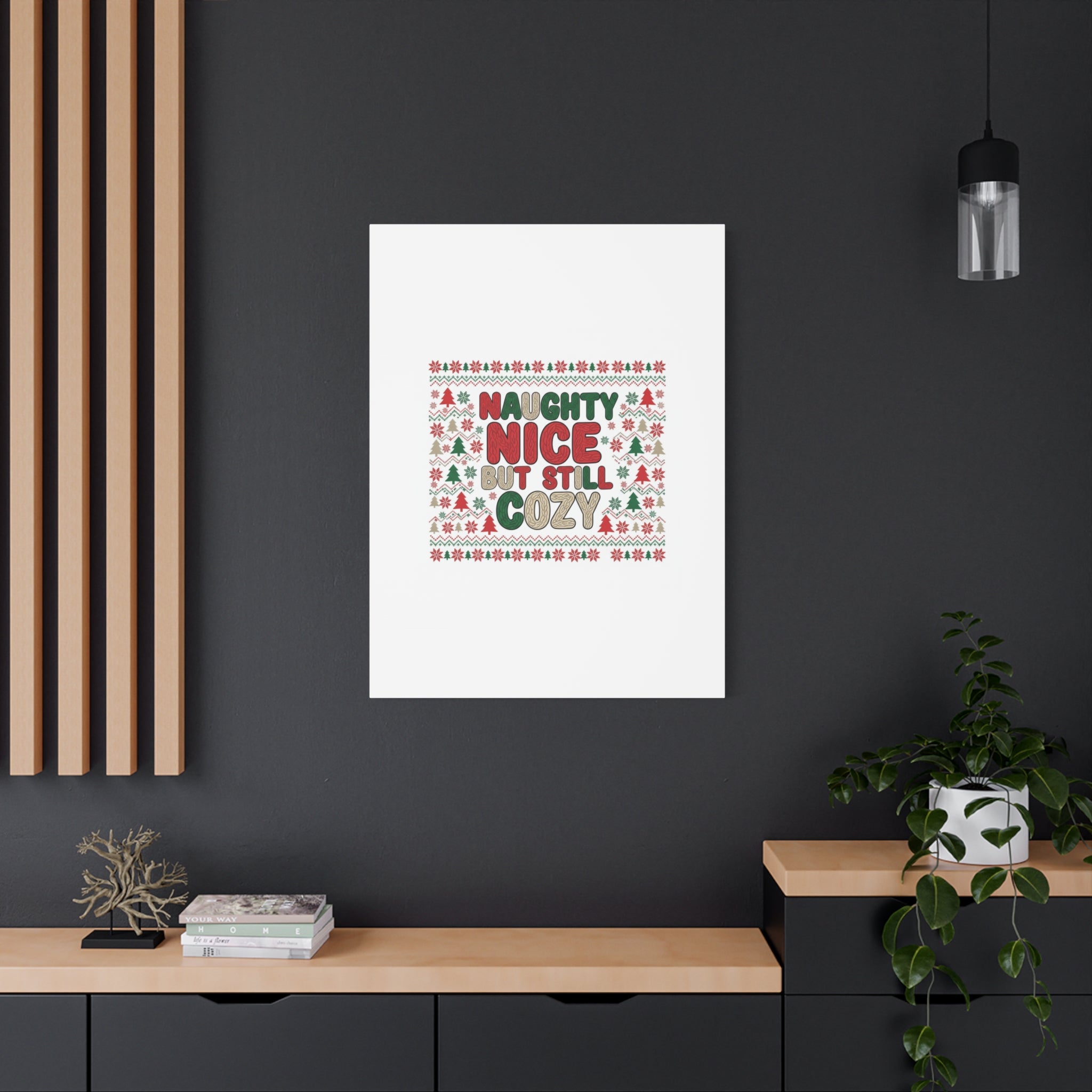 Naughty Nice But Still Cozy Canvas | Holiday Ugly Sweater Print