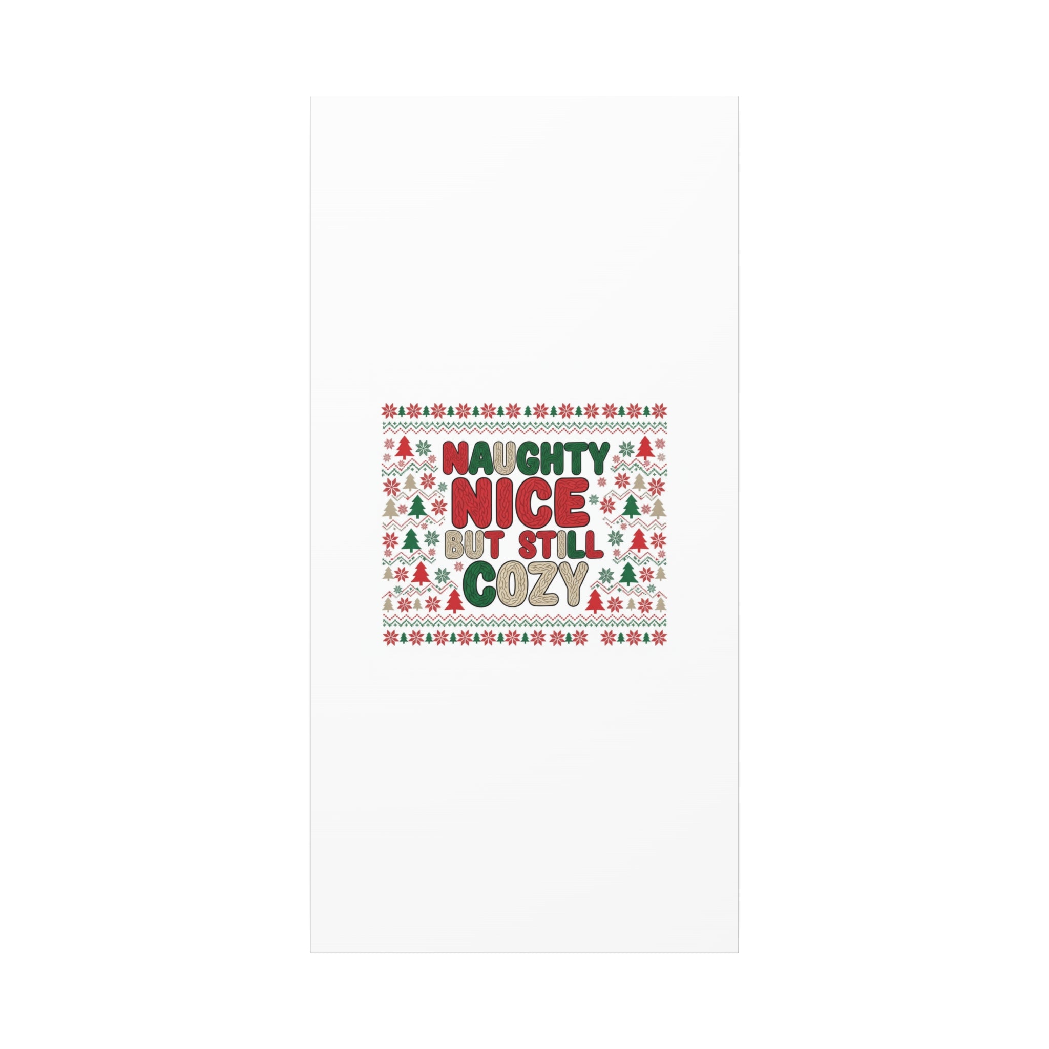 Naughty Nice But Still Cozy Canvas | Holiday Ugly Sweater Print