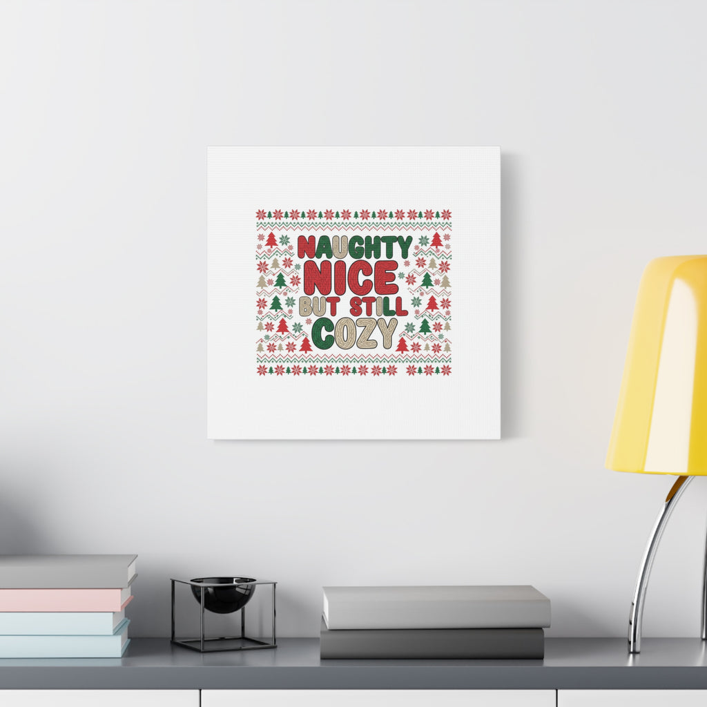 Naughty Nice But Still Cozy Canvas | Holiday Ugly Sweater Print