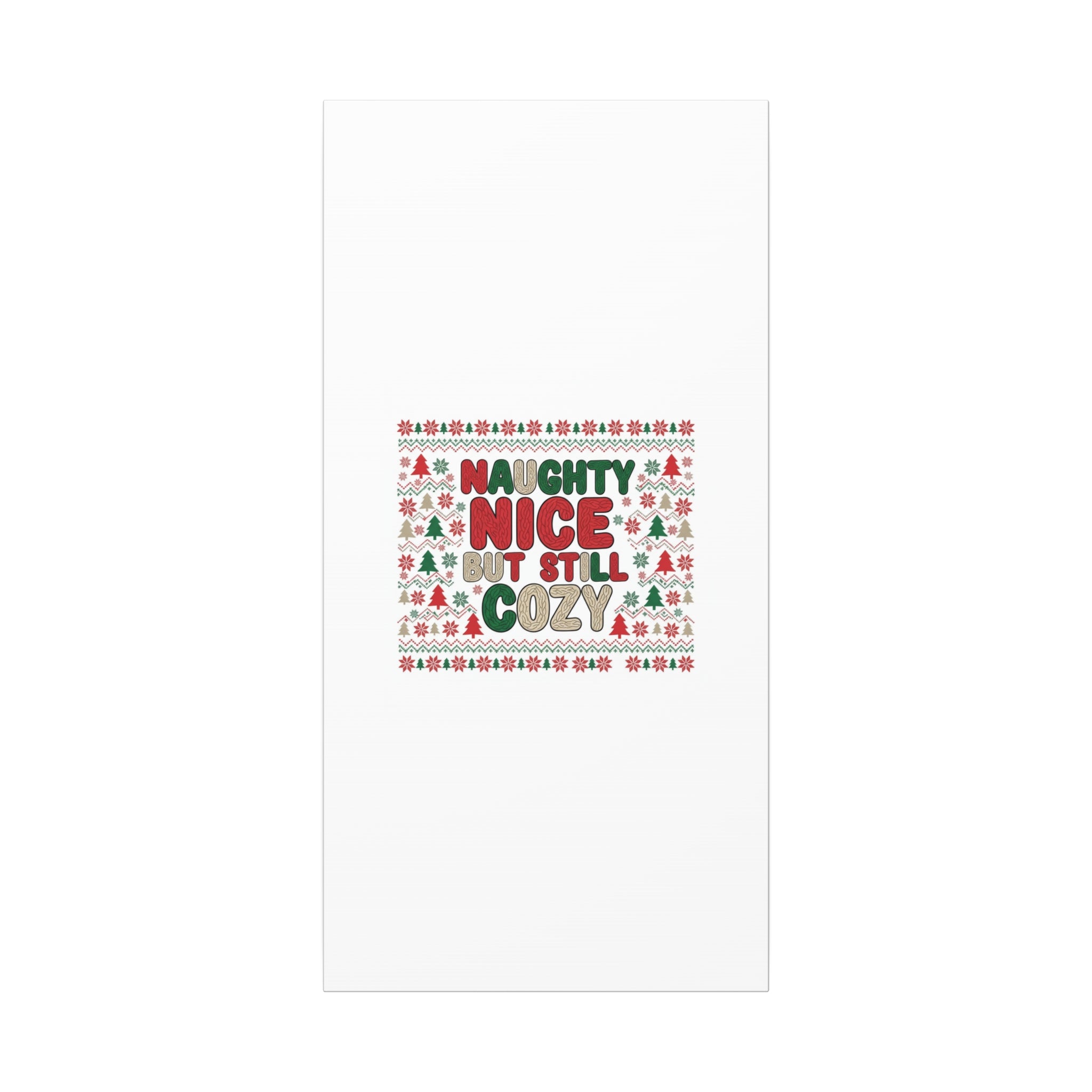 Naughty Nice But Still Cozy Canvas | Holiday Ugly Sweater Print