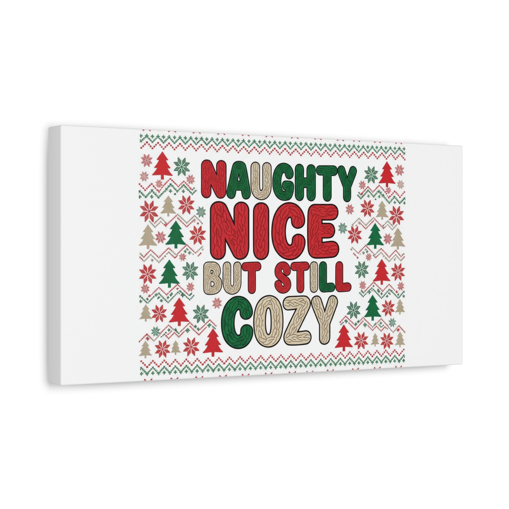 Naughty Nice But Still Cozy Canvas | Holiday Ugly Sweater Print