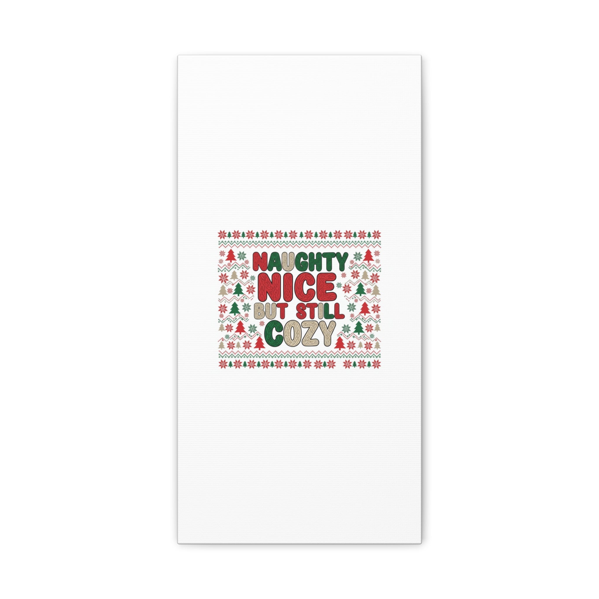 Naughty Nice But Still Cozy Canvas | Holiday Ugly Sweater Print