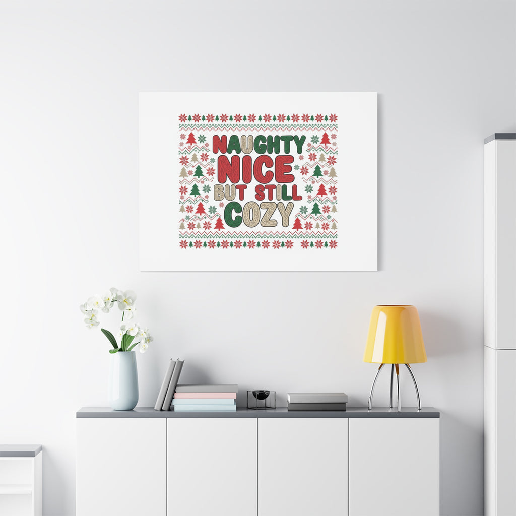 Naughty Nice But Still Cozy Canvas | Holiday Ugly Sweater Print