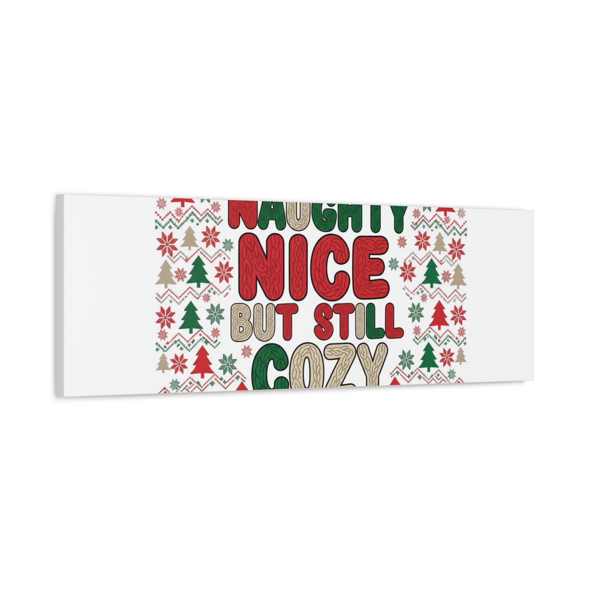 Naughty Nice But Still Cozy Canvas | Holiday Ugly Sweater Print