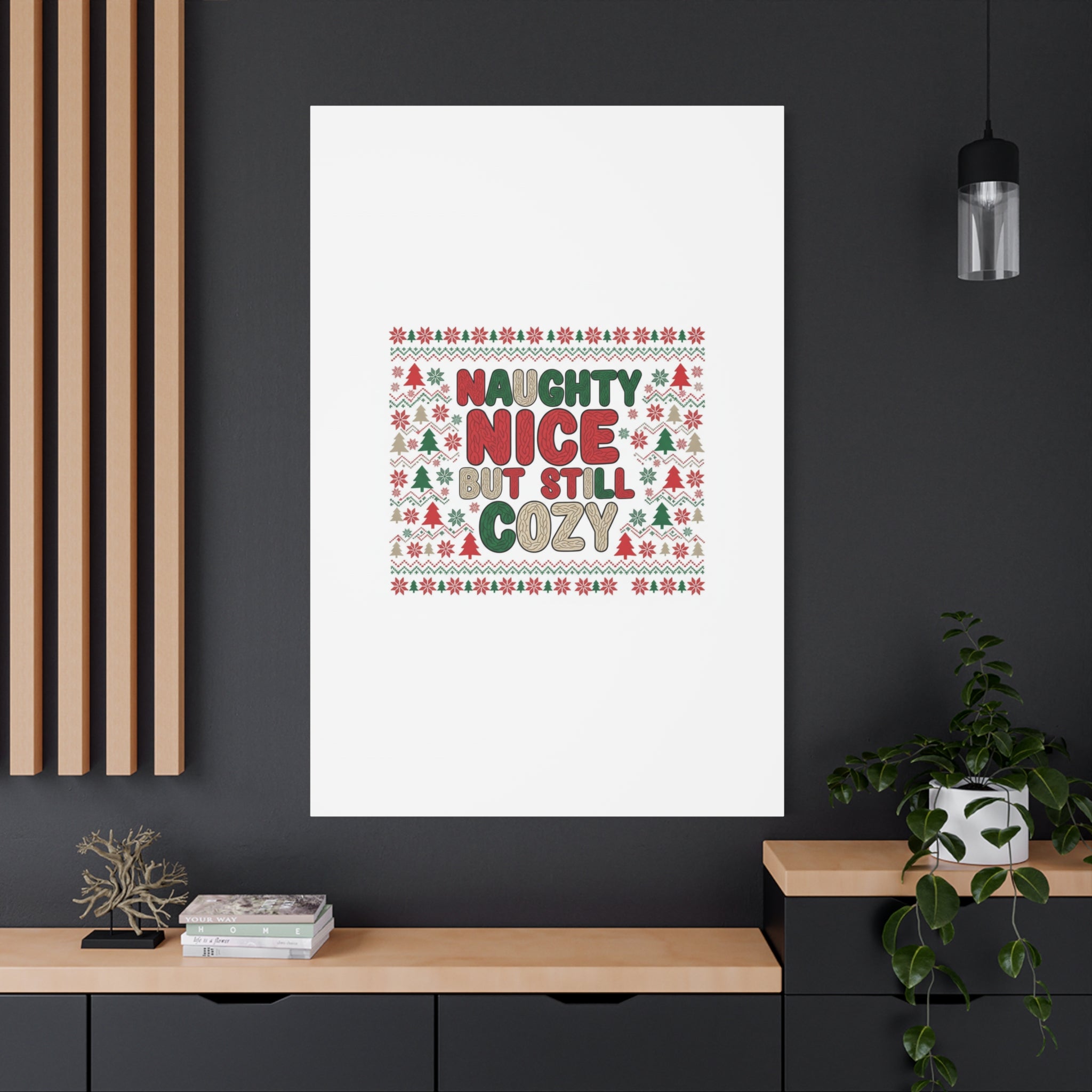 Naughty Nice But Still Cozy Canvas | Holiday Ugly Sweater Print