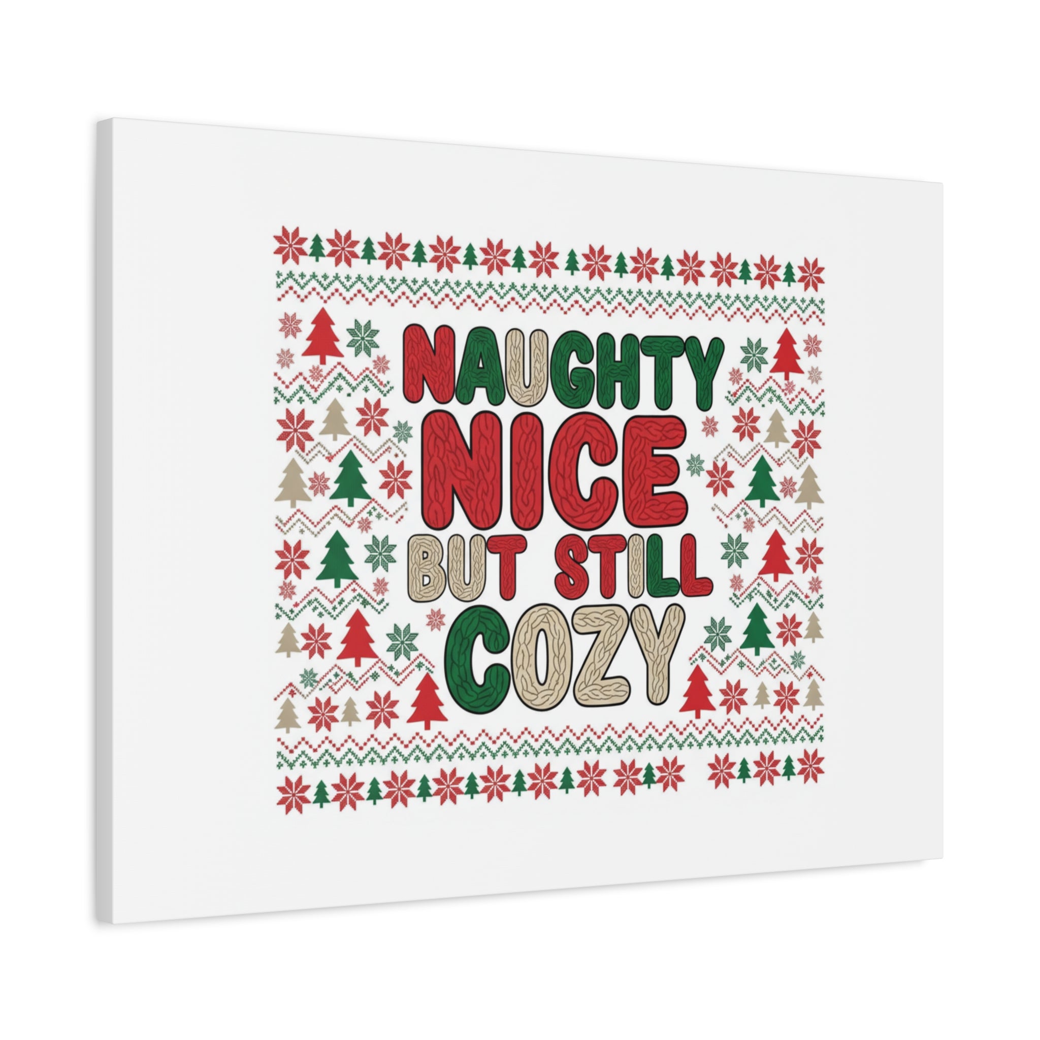 Naughty Nice But Still Cozy Canvas | Holiday Ugly Sweater Print