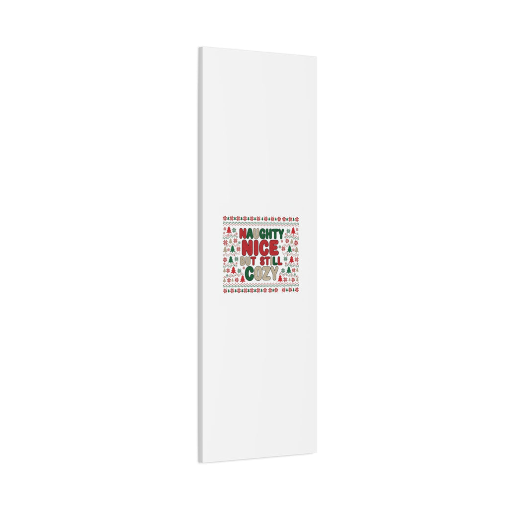 Naughty Nice But Still Cozy Canvas | Holiday Ugly Sweater Print