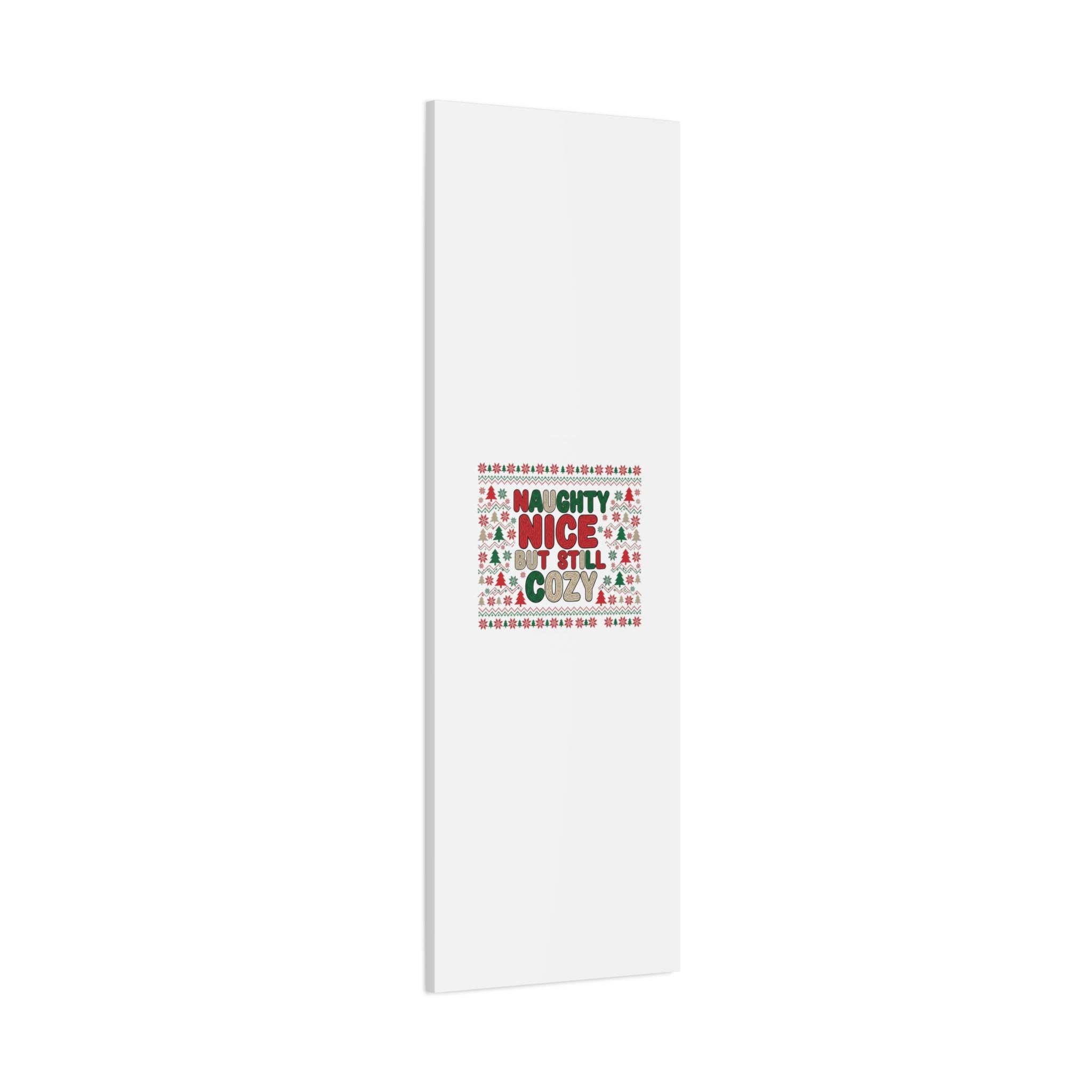 Naughty Nice But Still Cozy Canvas | Holiday Ugly Sweater Print