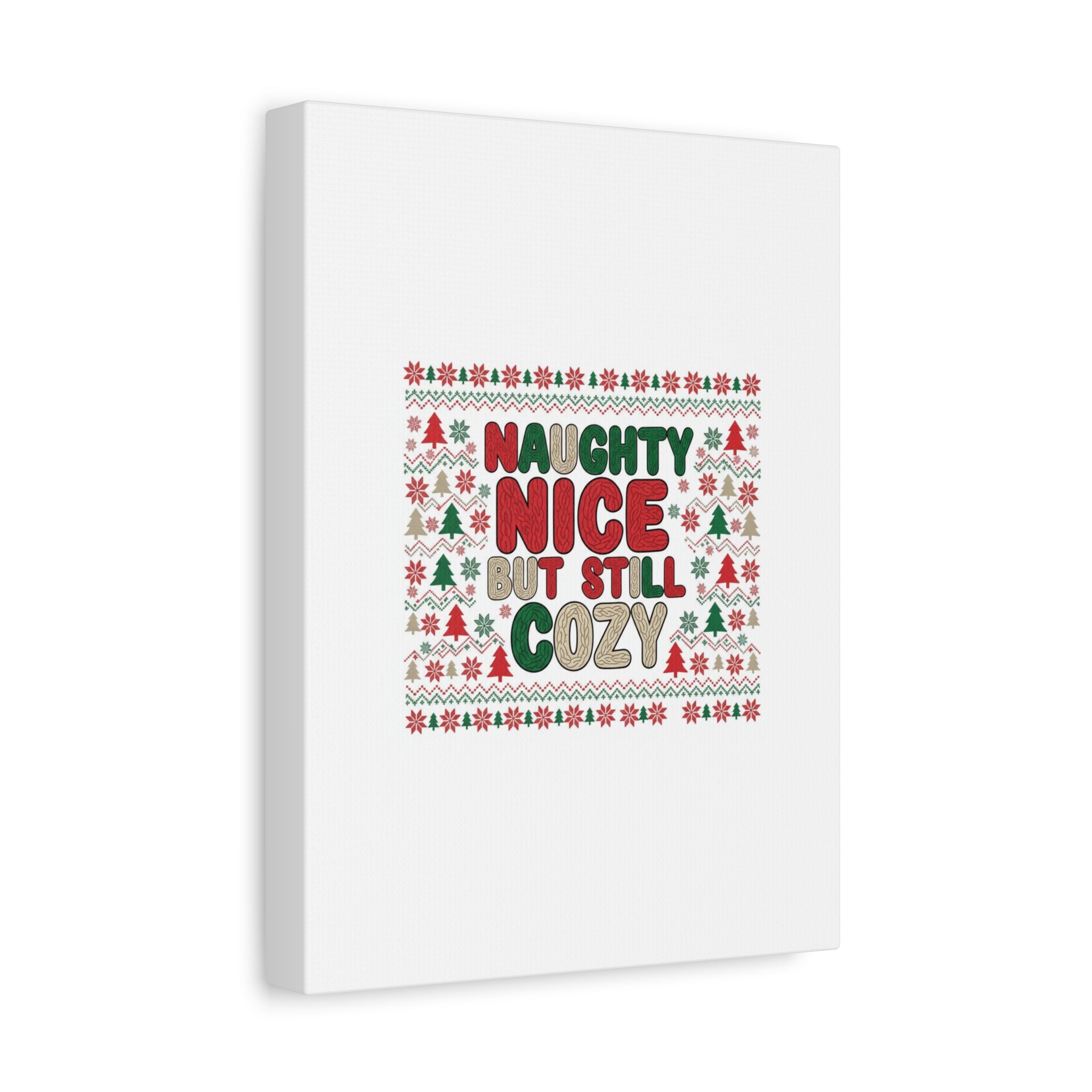 Naughty Nice But Still Cozy Canvas | Holiday Ugly Sweater Print