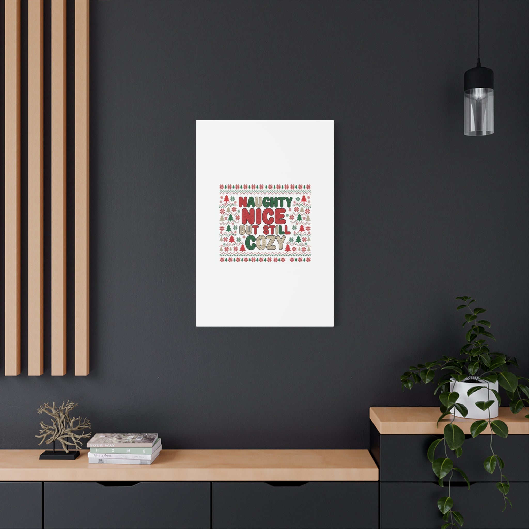 Naughty Nice But Still Cozy Canvas | Holiday Ugly Sweater Print