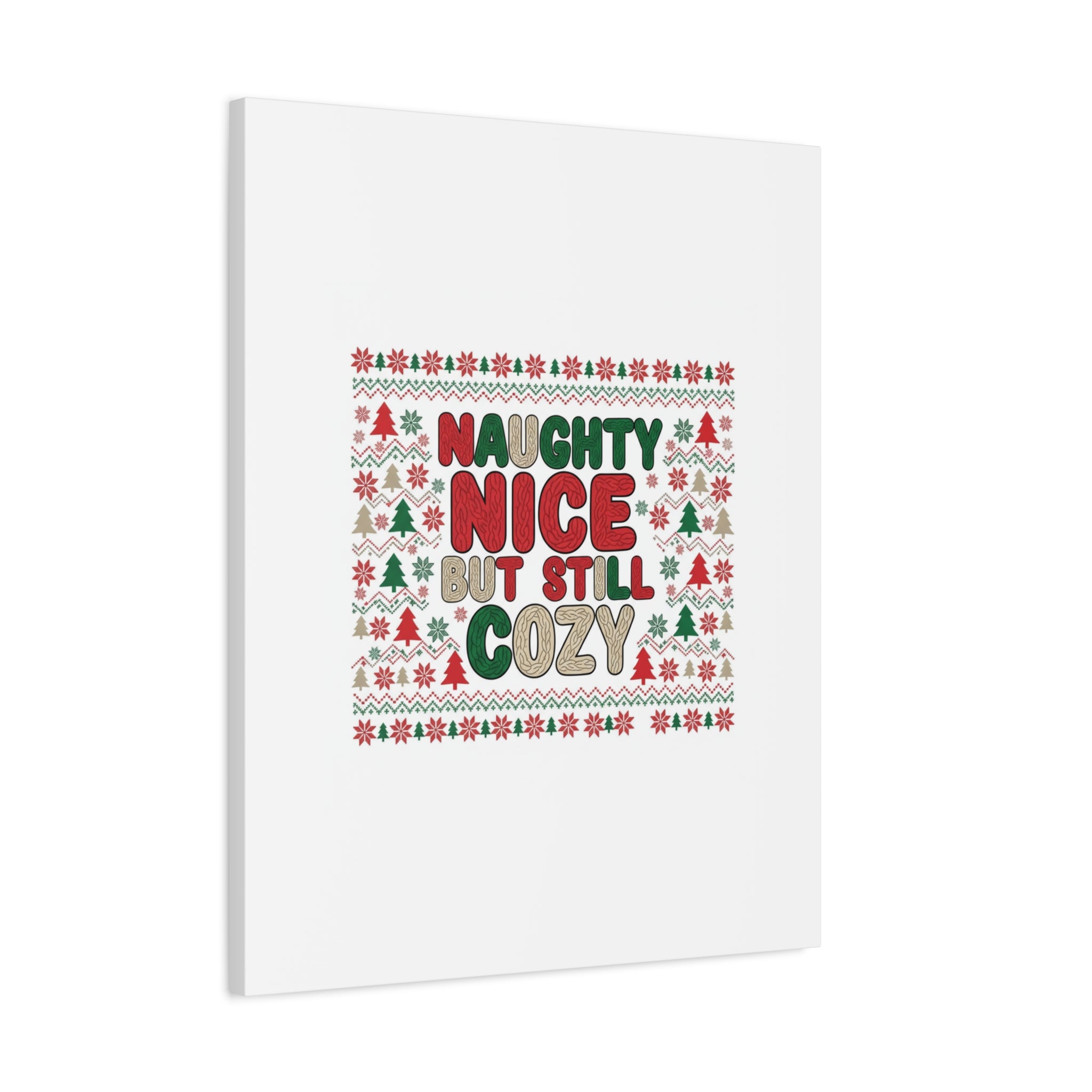 Naughty Nice But Still Cozy Canvas | Holiday Ugly Sweater Print