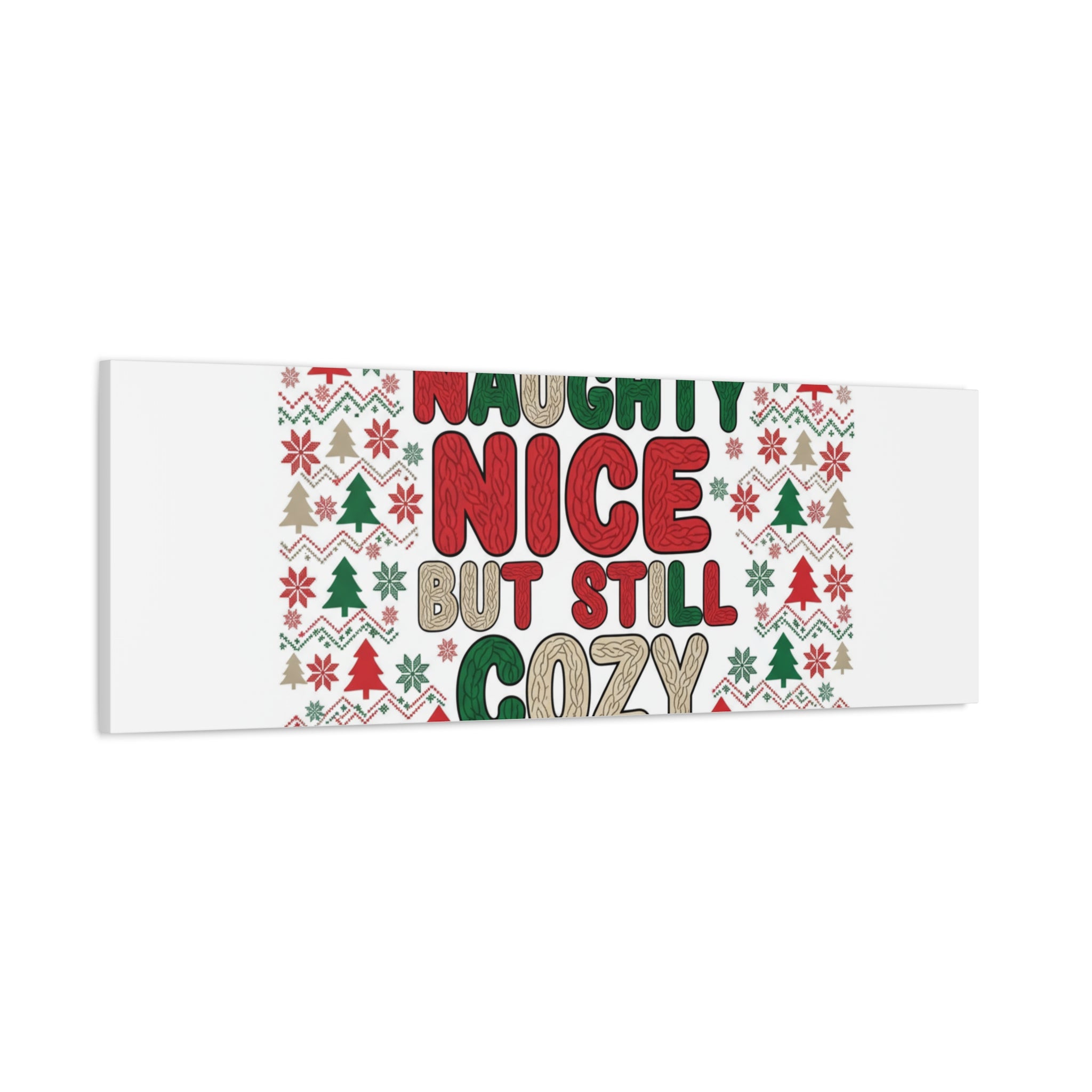 Naughty Nice But Still Cozy Canvas | Holiday Ugly Sweater Print