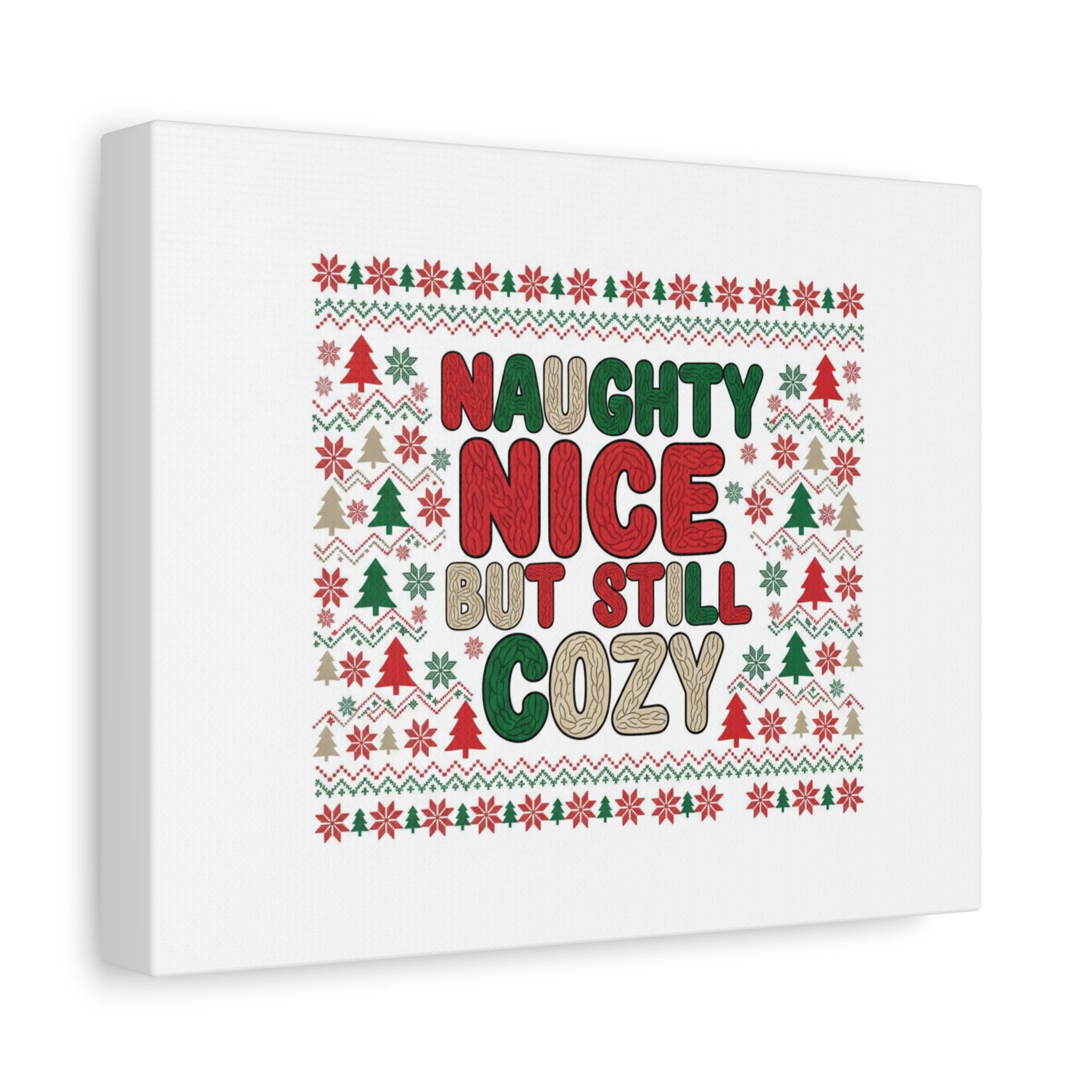 Naughty Nice But Still Cozy Canvas | Holiday Ugly Sweater Print