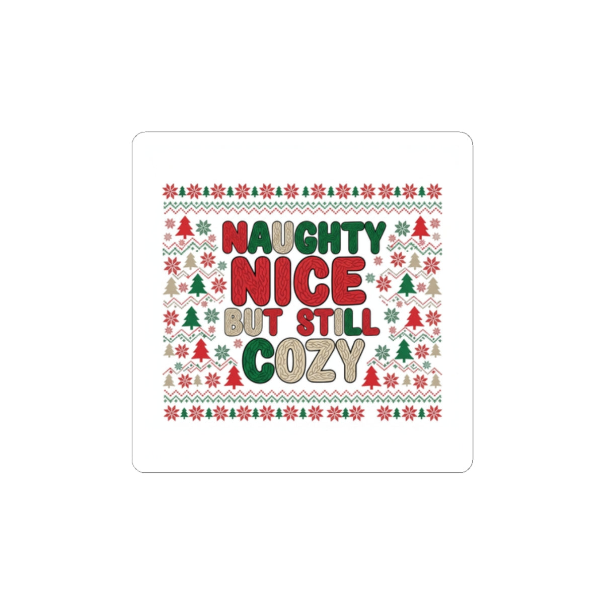 Naughty Nice But Still Cozy Sticker | Holiday Ugly Sweater Knit-Look