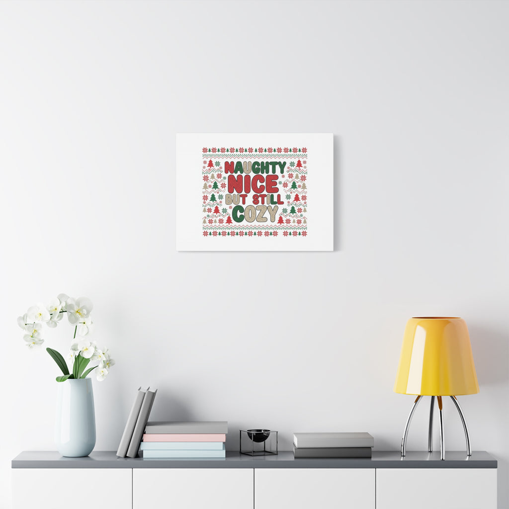 Naughty Nice But Still Cozy Canvas | Holiday Ugly Sweater Print