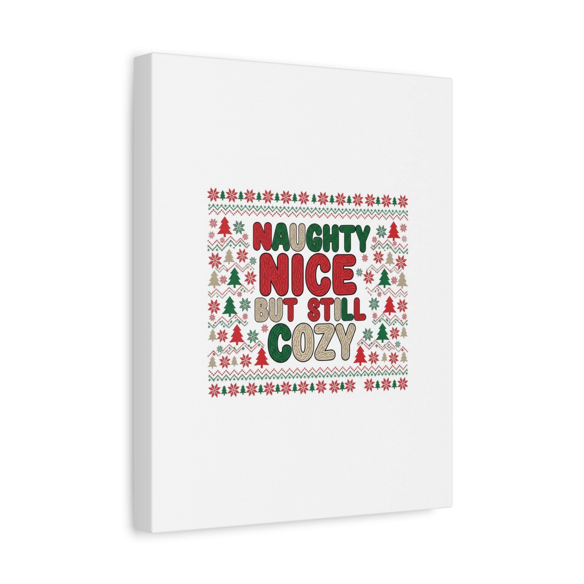 Naughty Nice But Still Cozy Canvas | Holiday Ugly Sweater Print