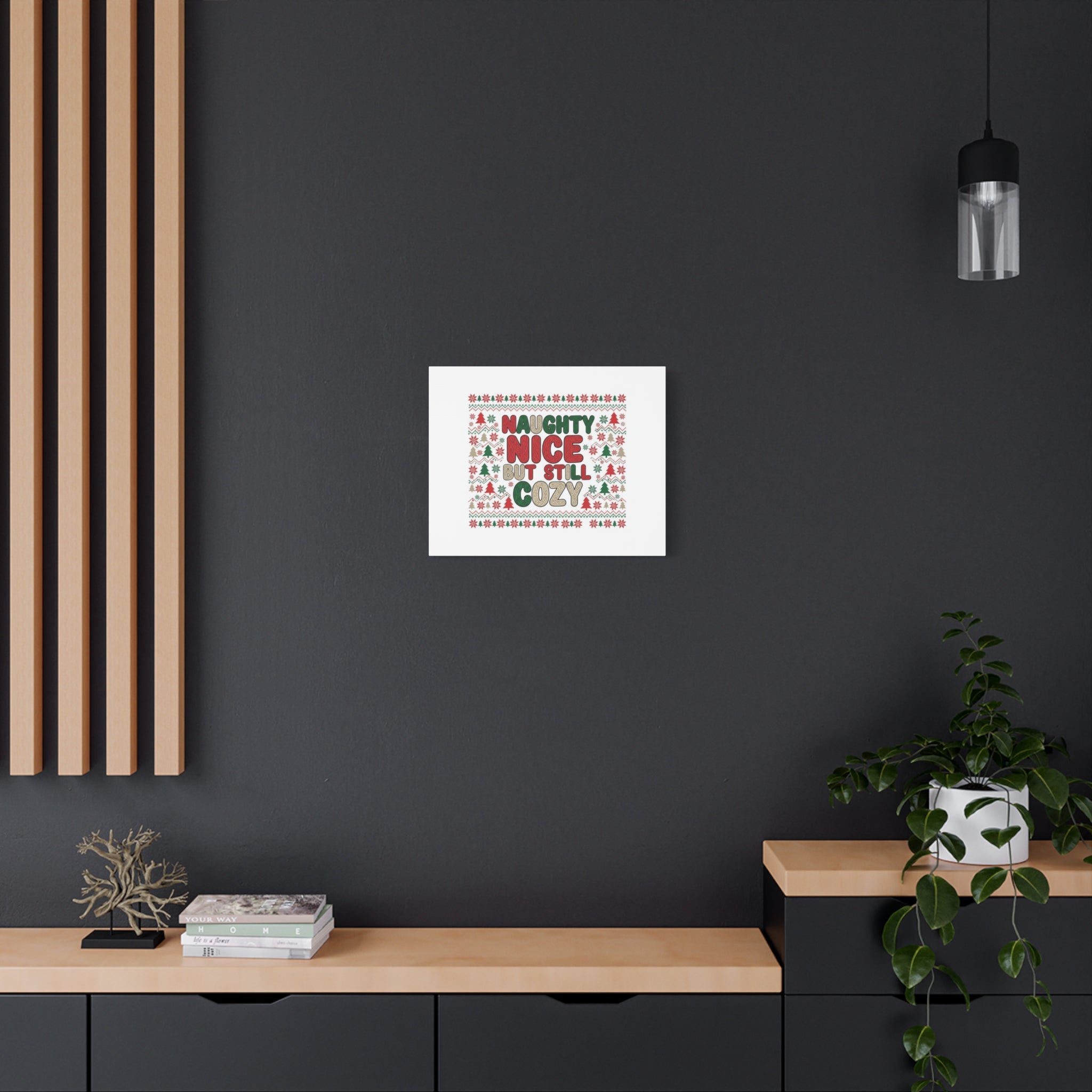 Naughty Nice But Still Cozy Canvas | Holiday Ugly Sweater Print