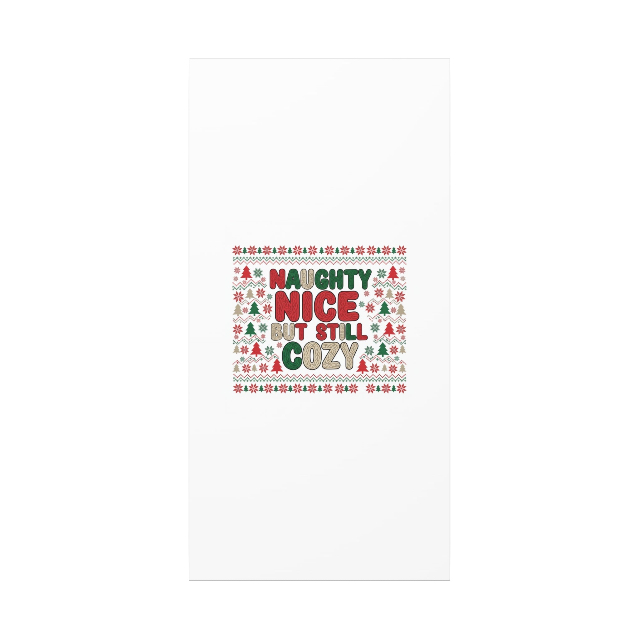 Naughty Nice But Still Cozy Canvas | Holiday Ugly Sweater Print