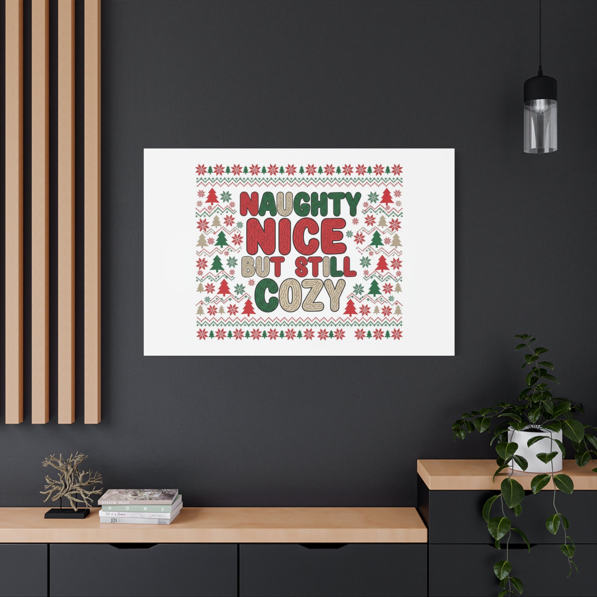 Naughty Nice But Still Cozy Canvas | Holiday Ugly Sweater Print