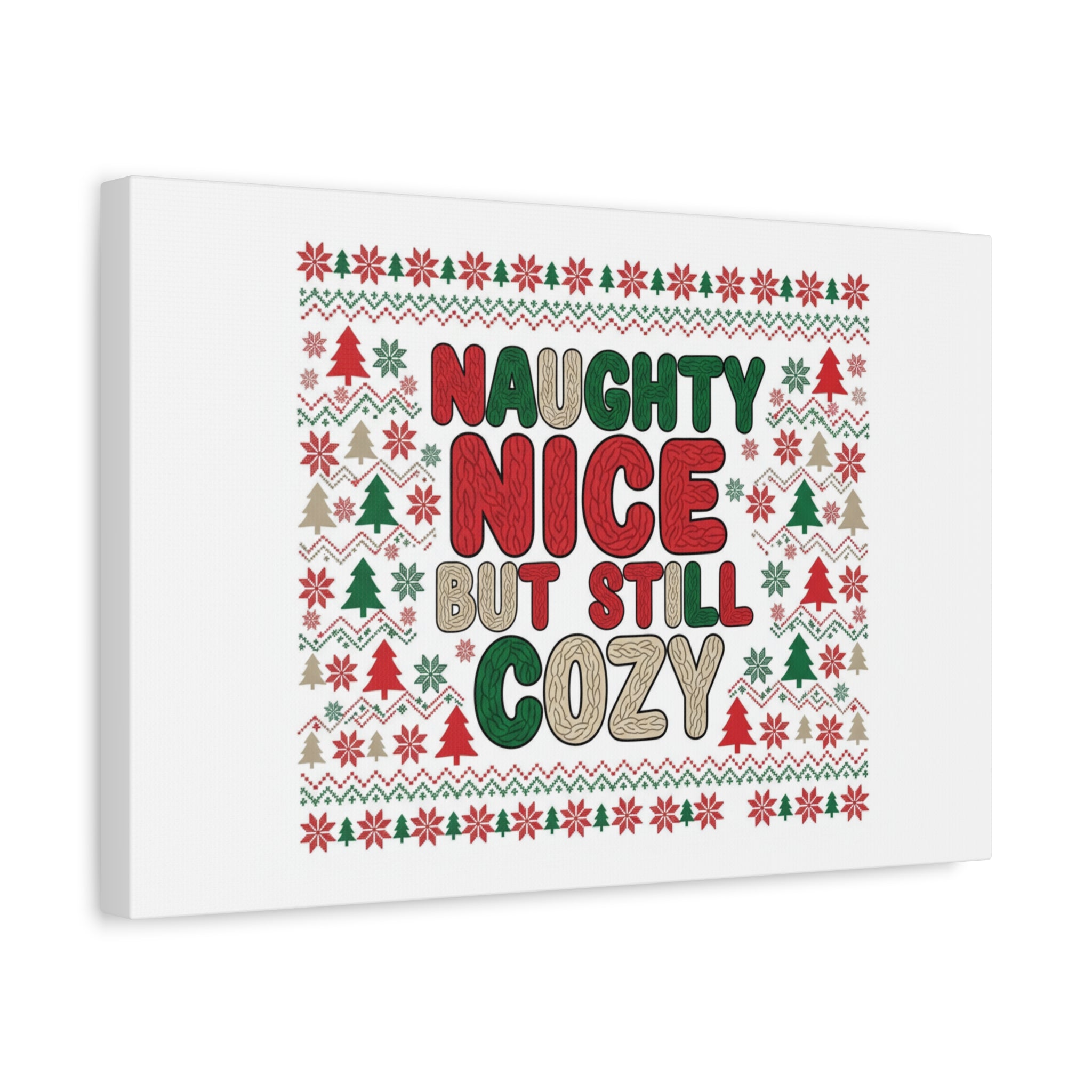 Naughty Nice But Still Cozy Canvas | Holiday Ugly Sweater Print