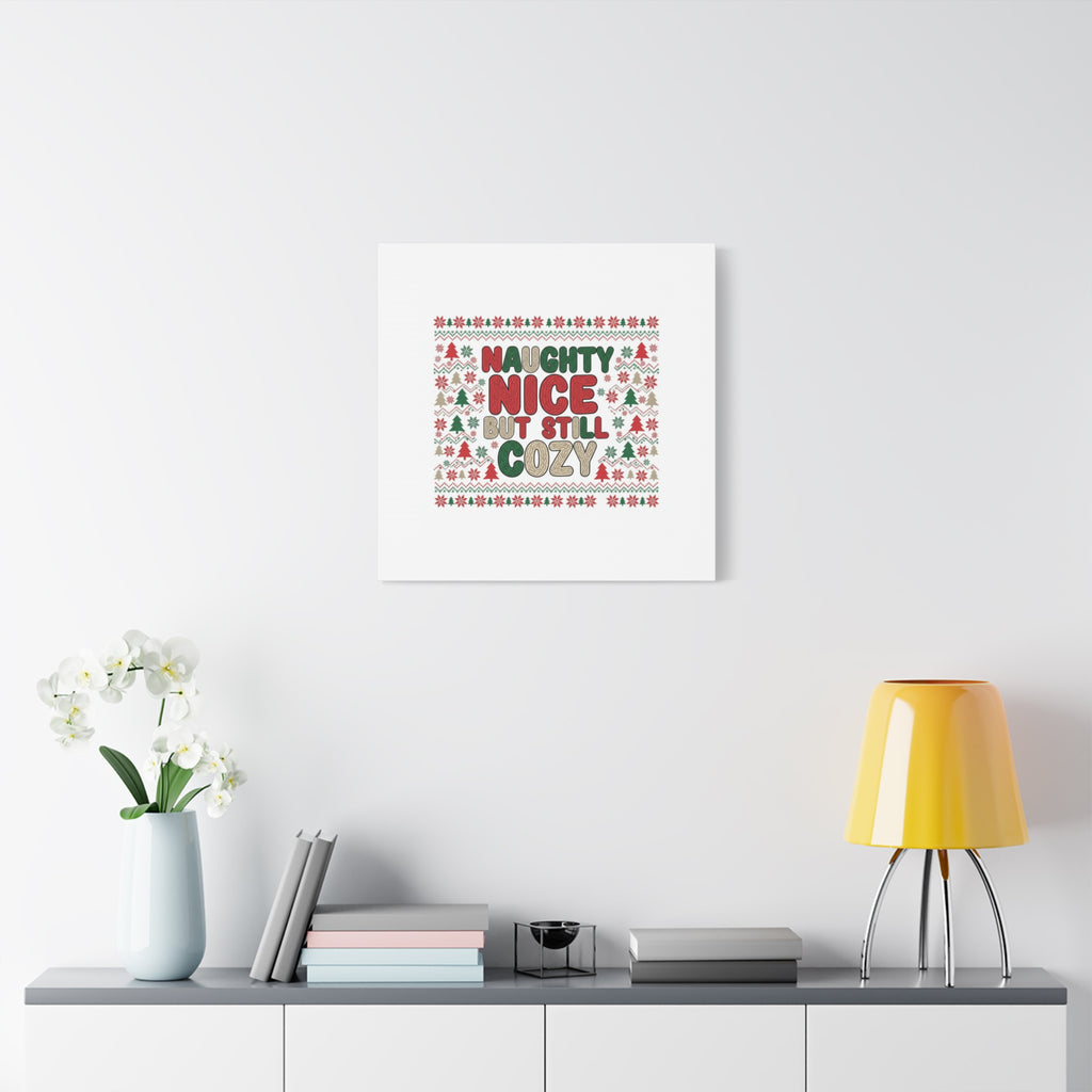 Naughty Nice But Still Cozy Canvas | Holiday Ugly Sweater Print
