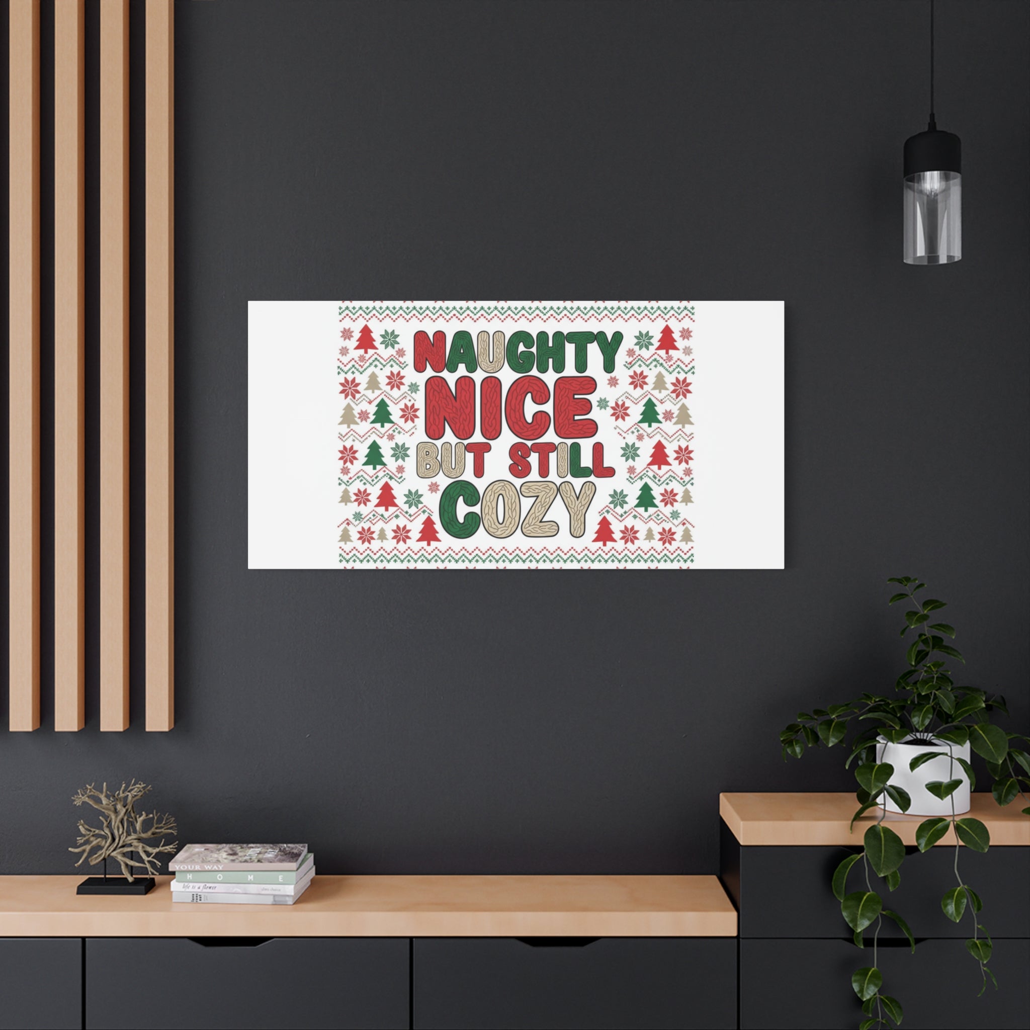 Naughty Nice But Still Cozy Canvas | Holiday Ugly Sweater Print