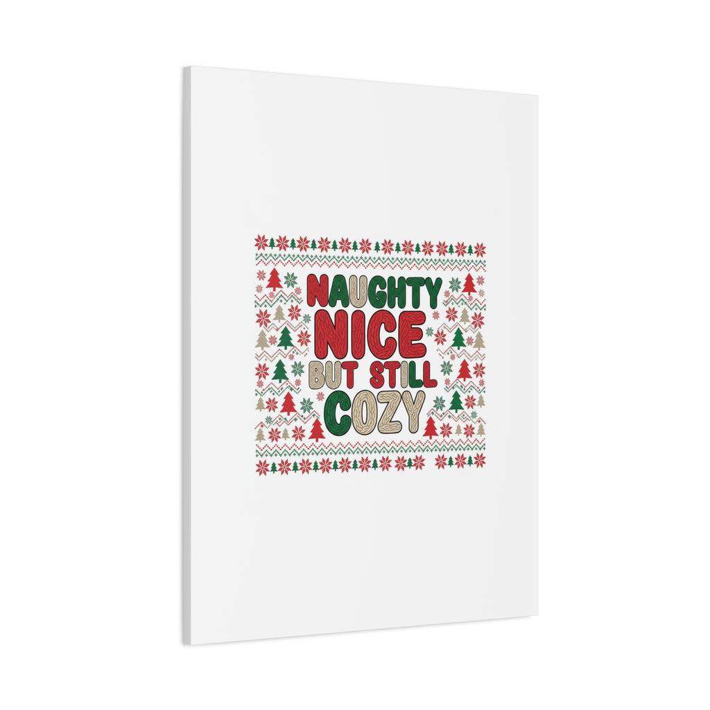 Naughty Nice But Still Cozy Canvas | Holiday Ugly Sweater Print
