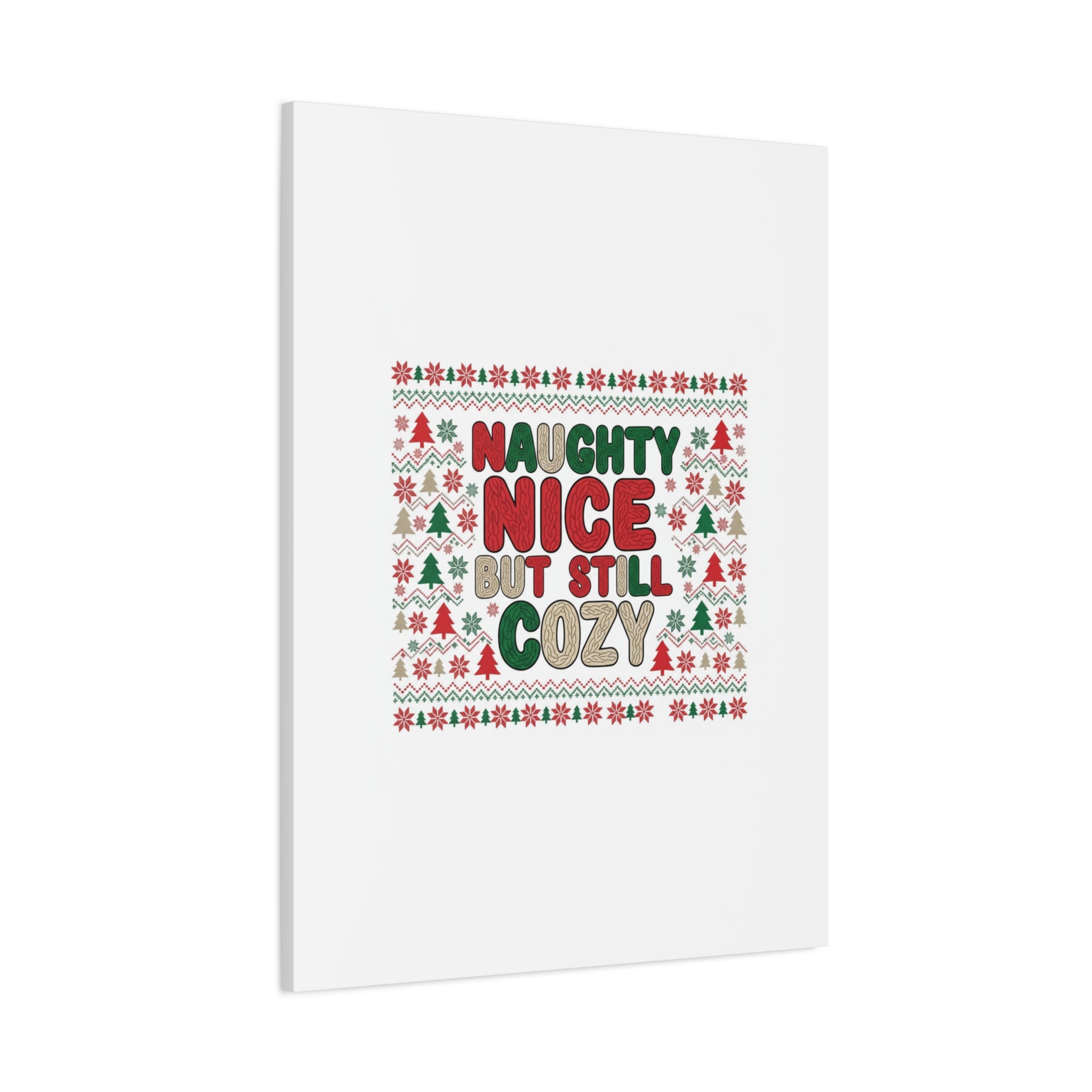 Naughty Nice But Still Cozy Canvas | Holiday Ugly Sweater Print