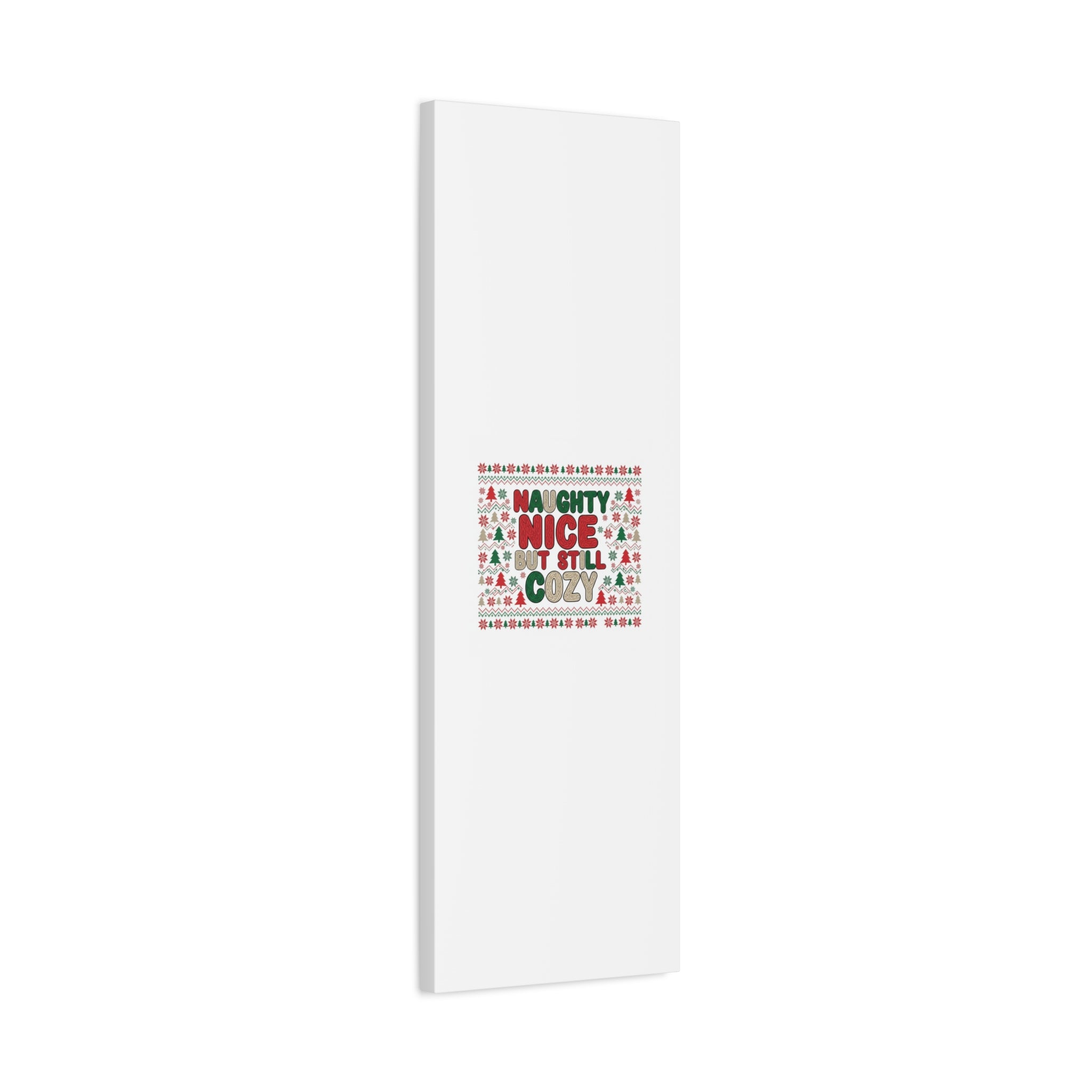 Naughty Nice But Still Cozy Canvas | Holiday Ugly Sweater Print