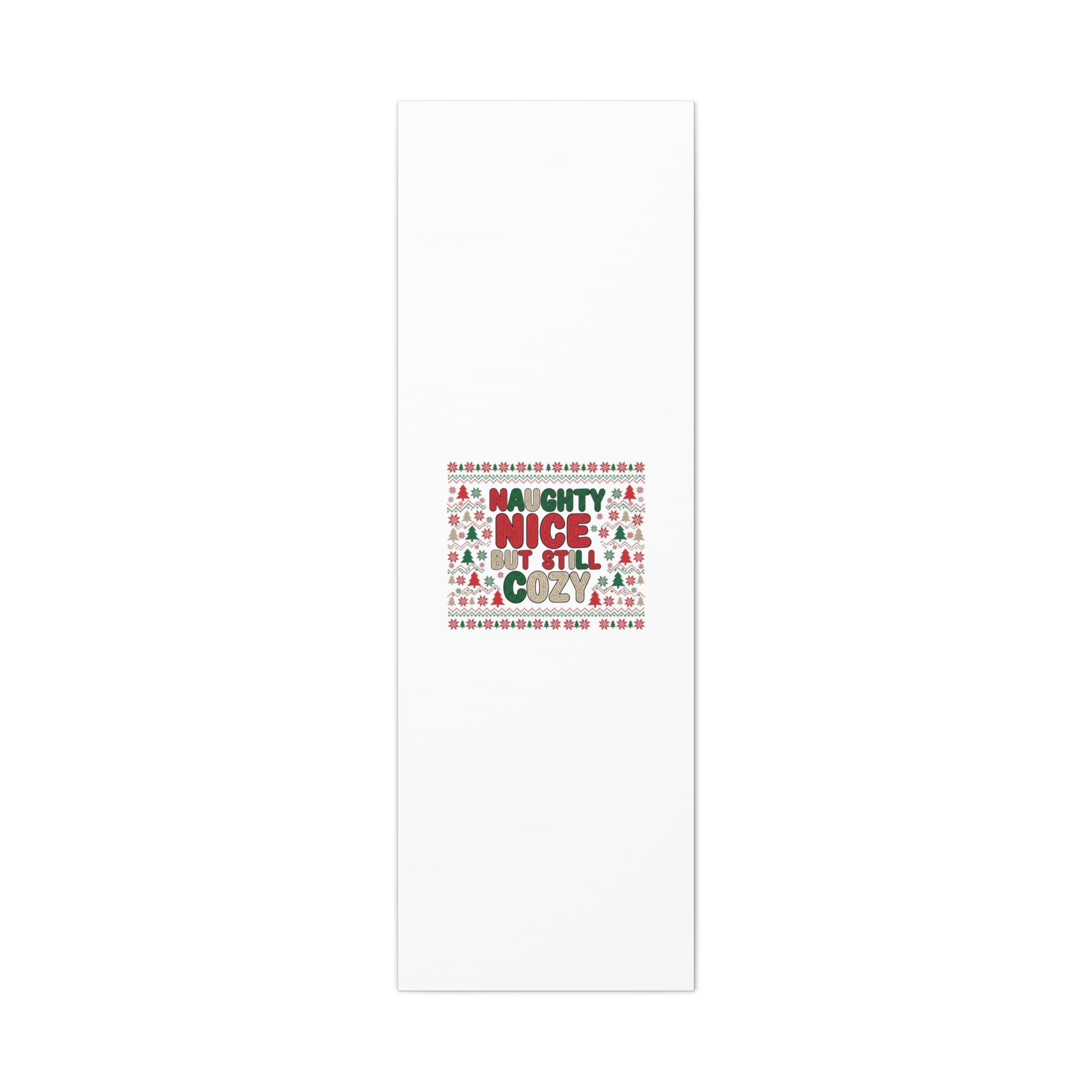 Naughty Nice But Still Cozy Canvas | Holiday Ugly Sweater Print