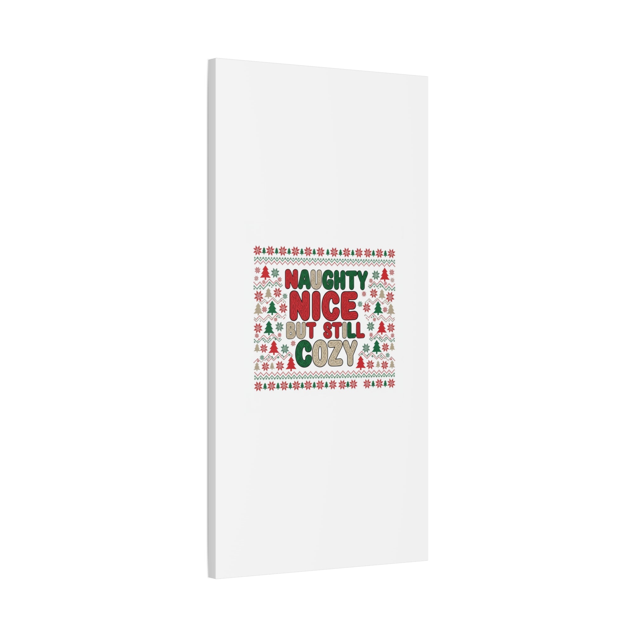Naughty Nice But Still Cozy Canvas | Holiday Ugly Sweater Print