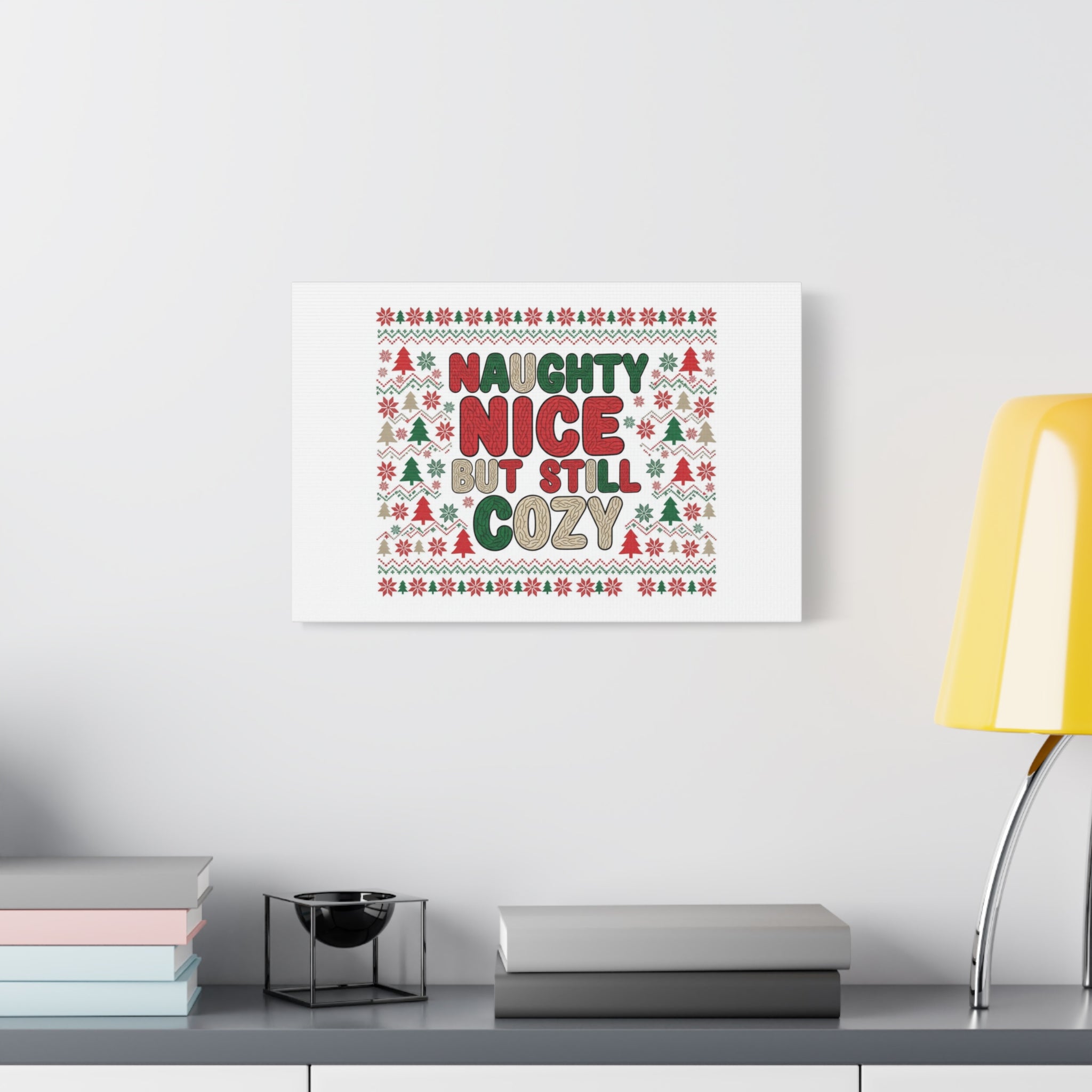 Naughty Nice But Still Cozy Canvas | Holiday Ugly Sweater Print