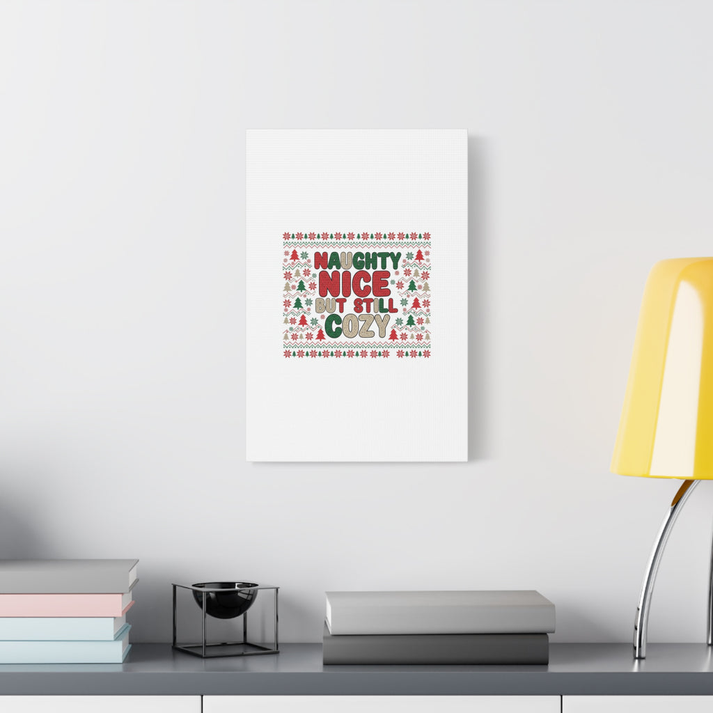 Naughty Nice But Still Cozy Canvas | Holiday Ugly Sweater Print