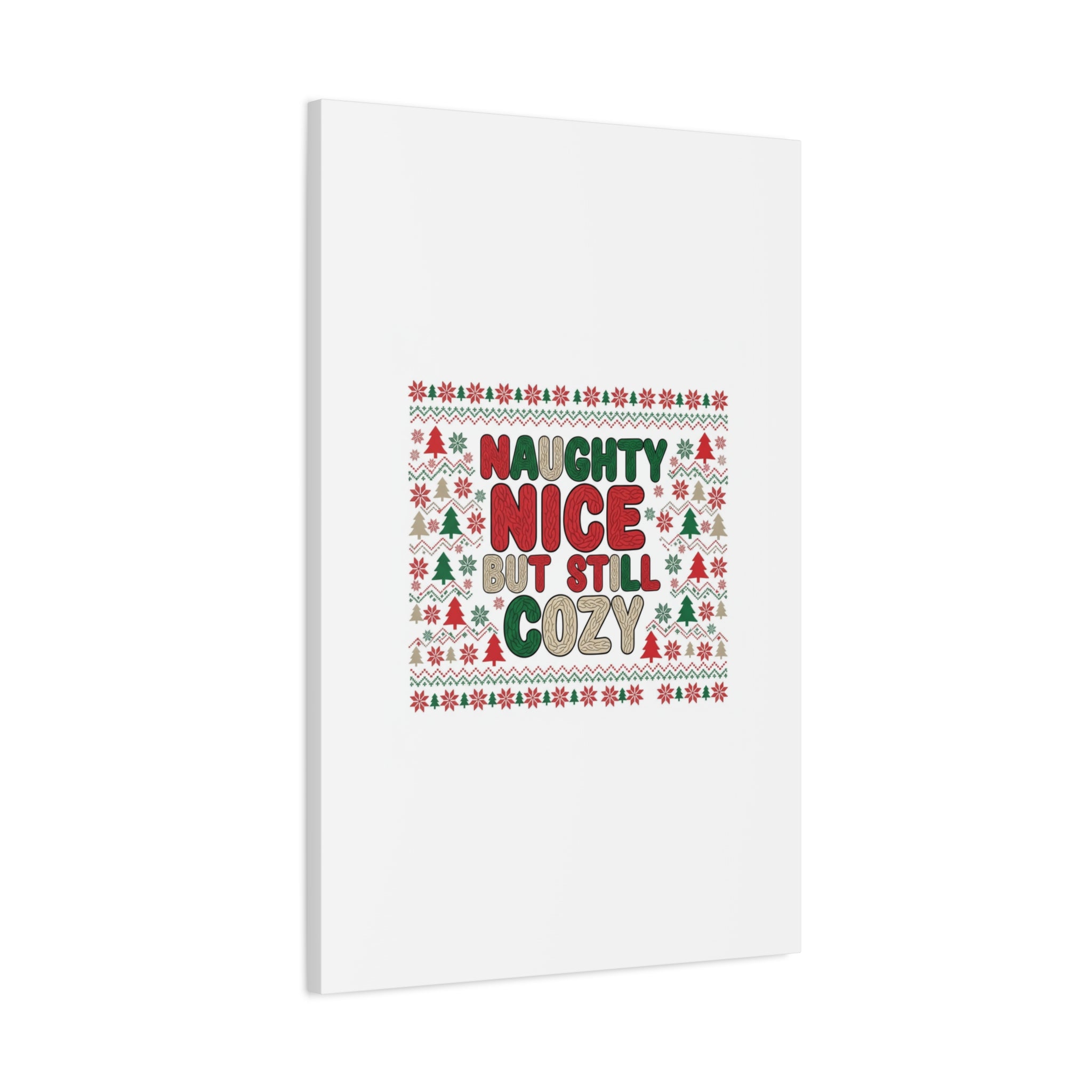 Naughty Nice But Still Cozy Canvas | Holiday Ugly Sweater Print