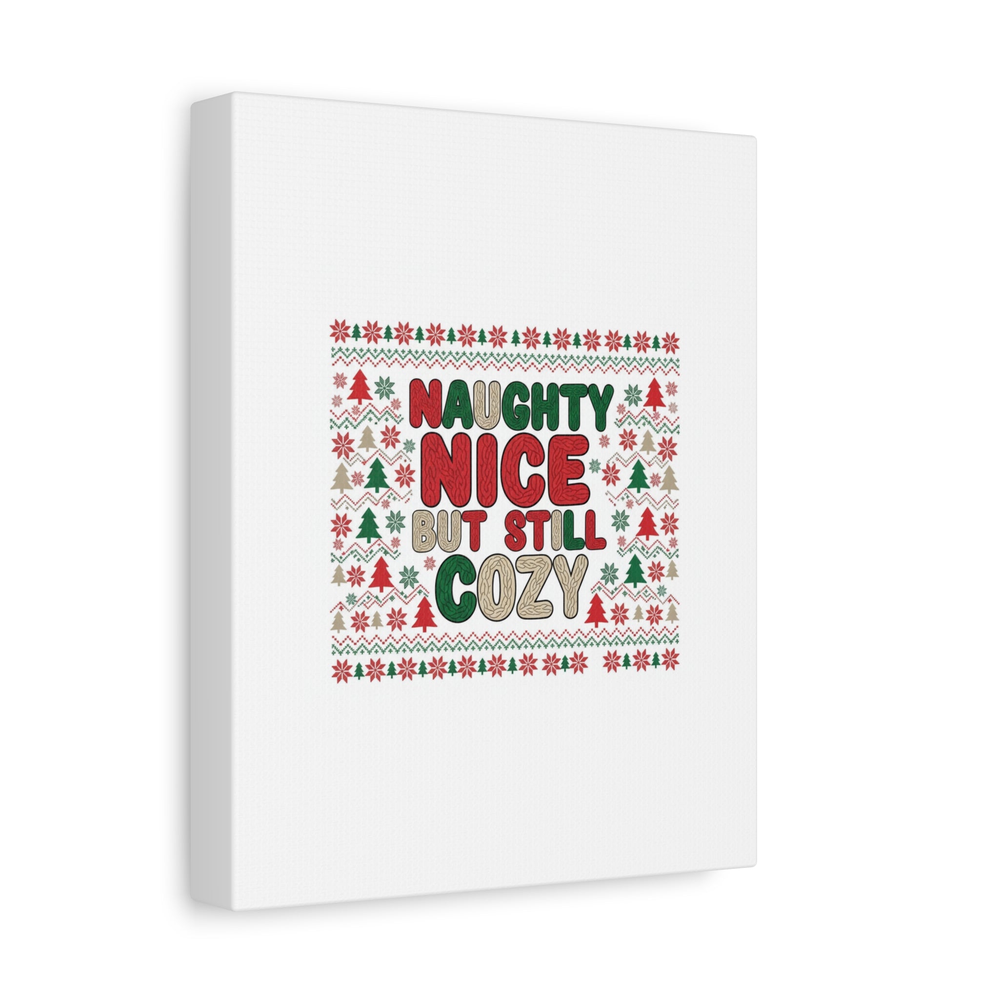 Naughty Nice But Still Cozy Canvas | Holiday Ugly Sweater Print