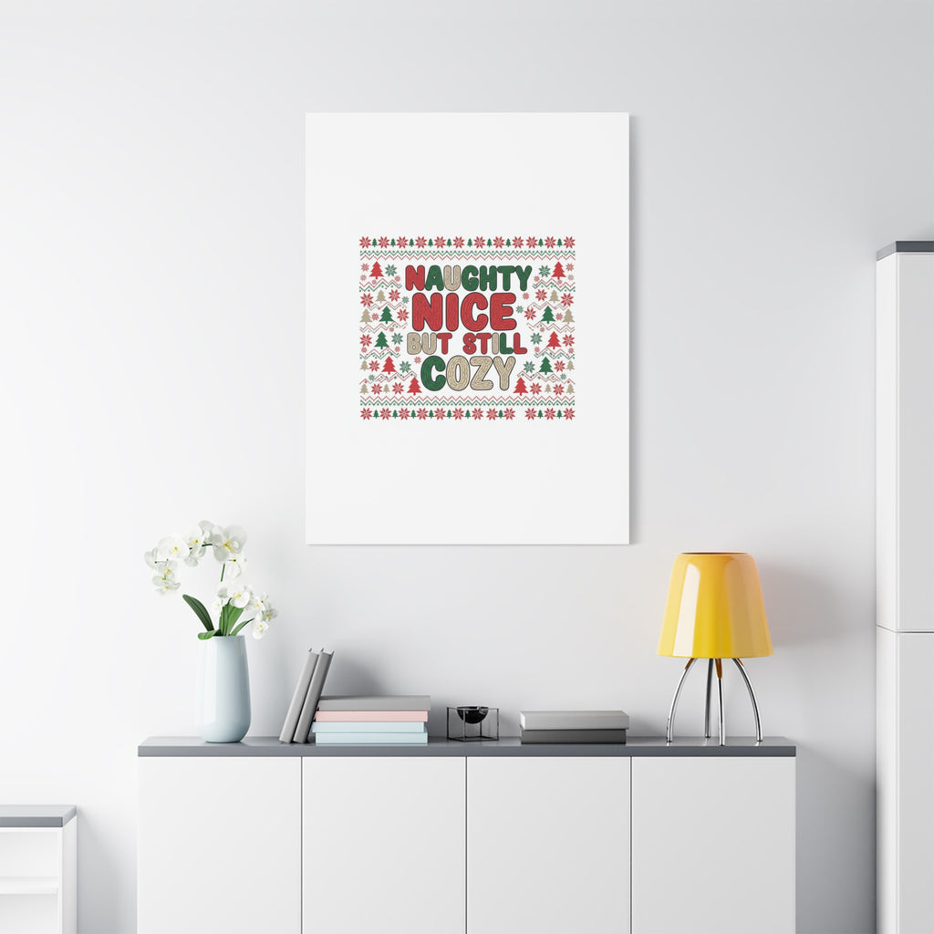 Naughty Nice But Still Cozy Canvas | Holiday Ugly Sweater Print