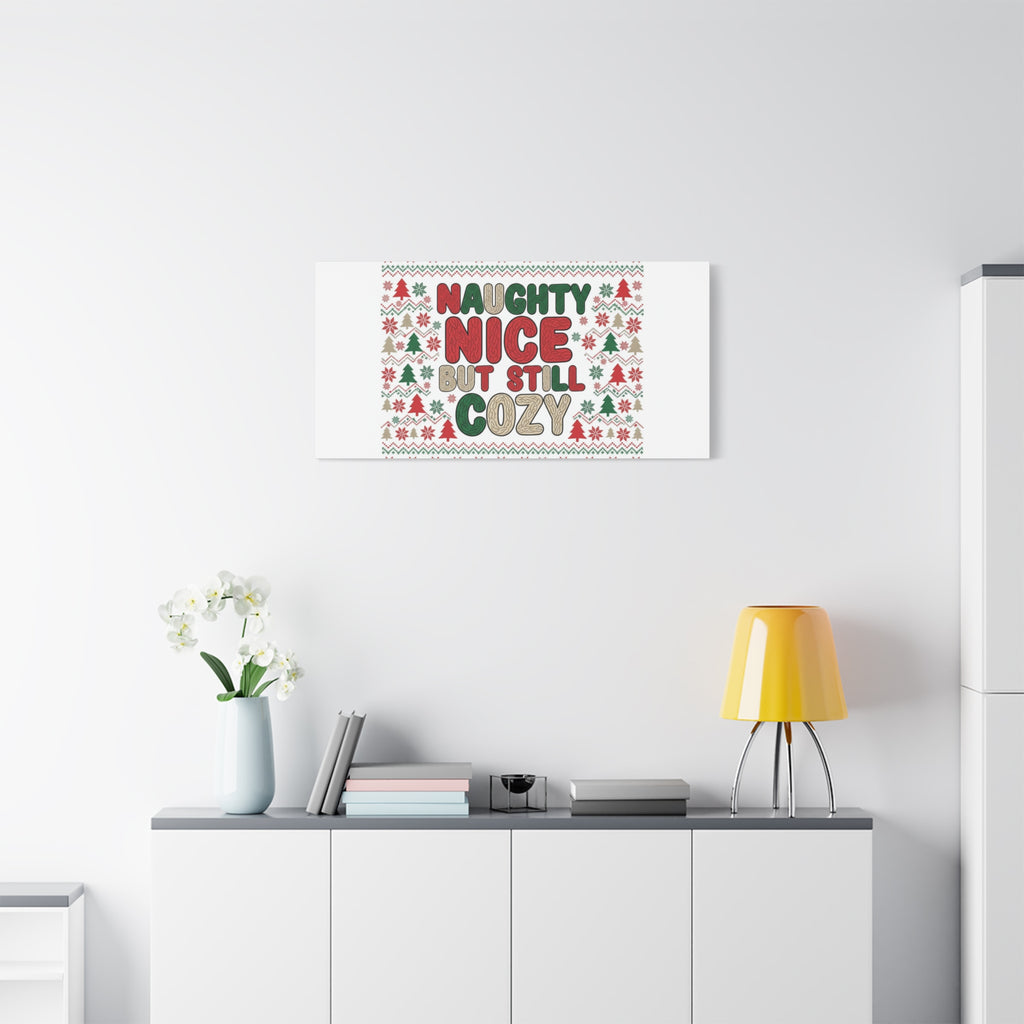 Naughty Nice But Still Cozy Canvas | Holiday Ugly Sweater Print