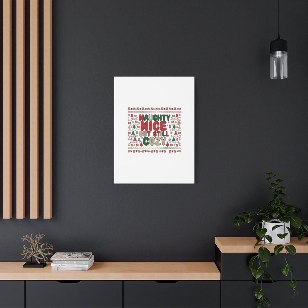 Naughty Nice But Still Cozy Canvas | Holiday Ugly Sweater Print