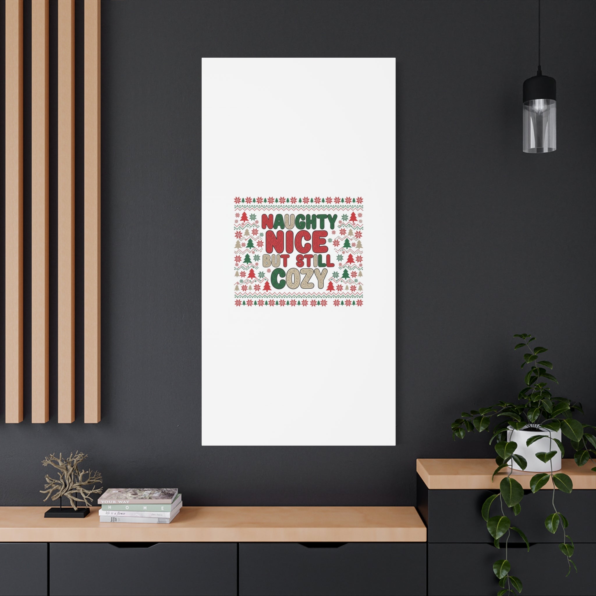Naughty Nice But Still Cozy Canvas | Holiday Ugly Sweater Print