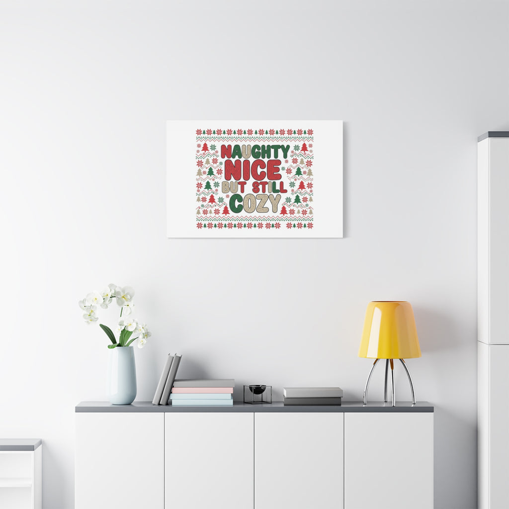 Naughty Nice But Still Cozy Canvas | Holiday Ugly Sweater Print