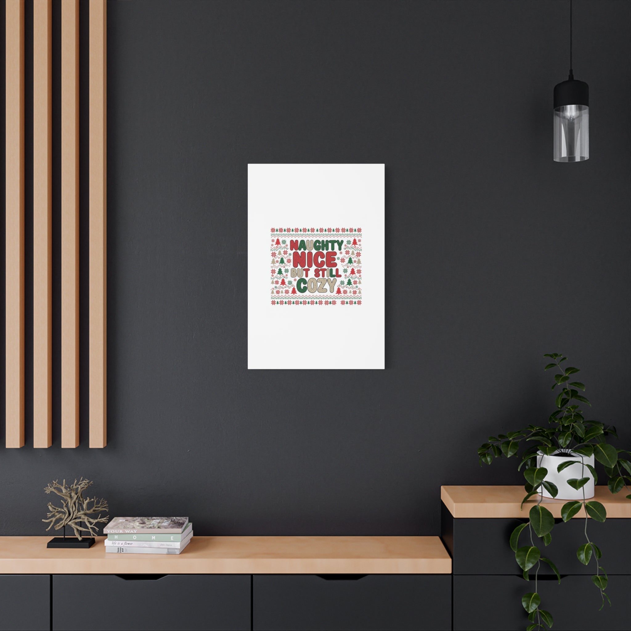 Naughty Nice But Still Cozy Canvas | Holiday Ugly Sweater Print