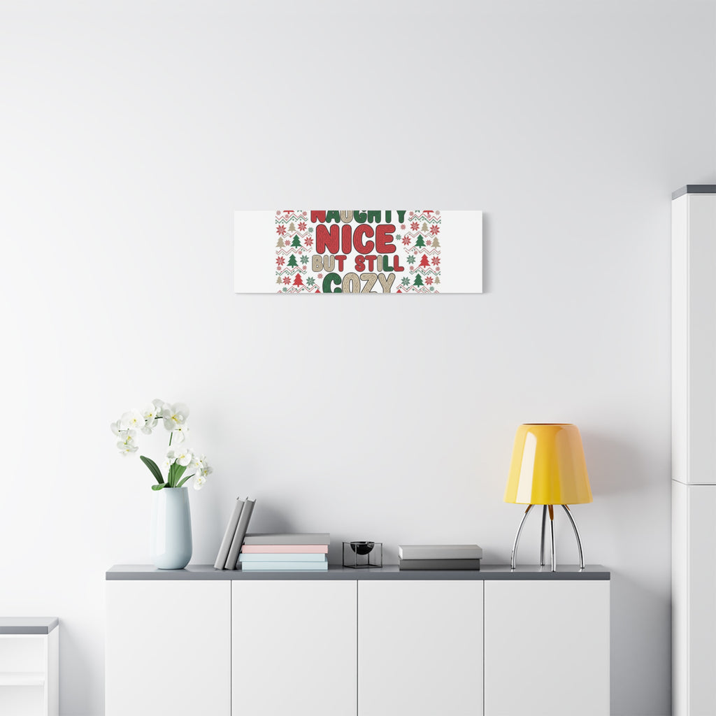 Naughty Nice But Still Cozy Canvas | Holiday Ugly Sweater Print
