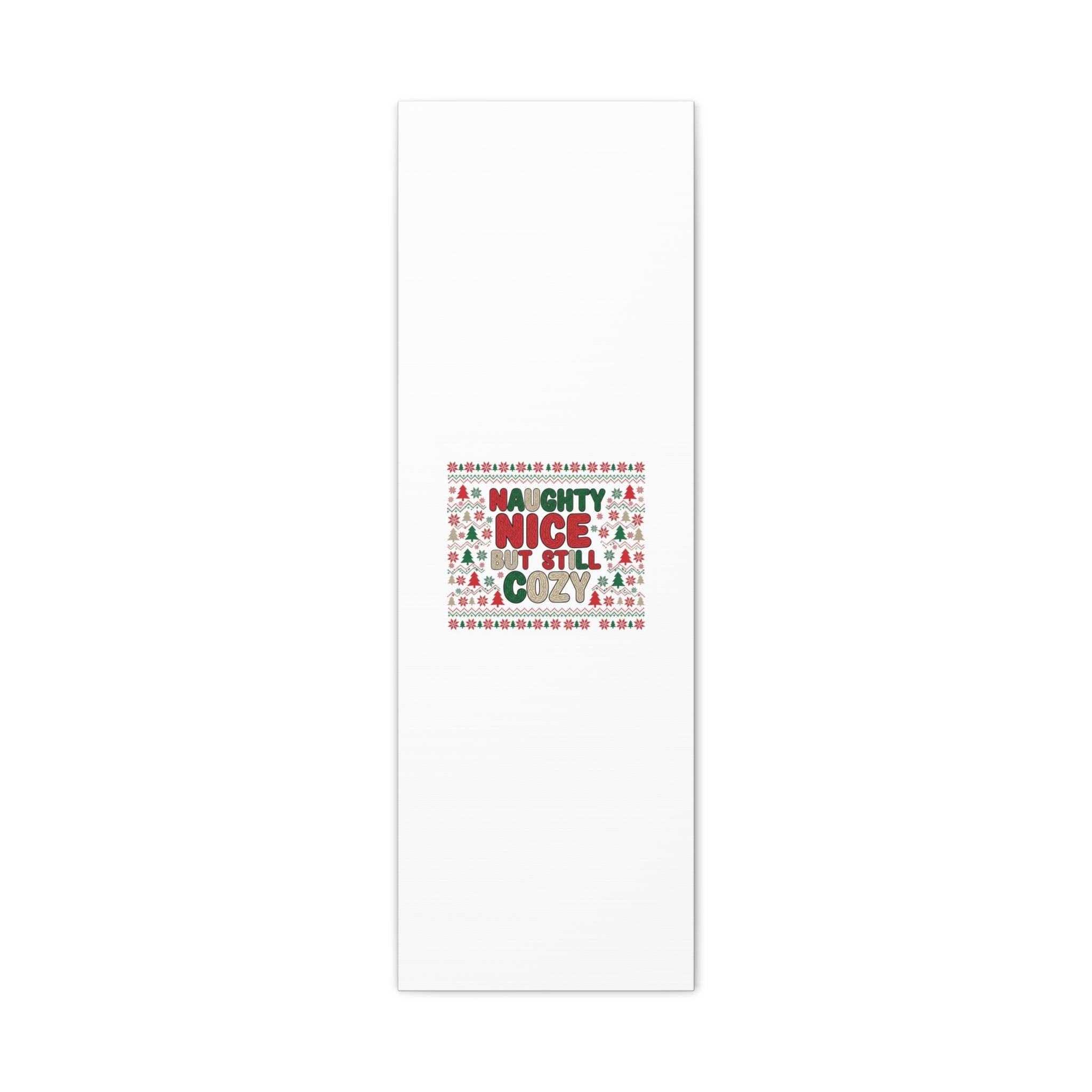 Naughty Nice But Still Cozy Canvas | Holiday Ugly Sweater Print