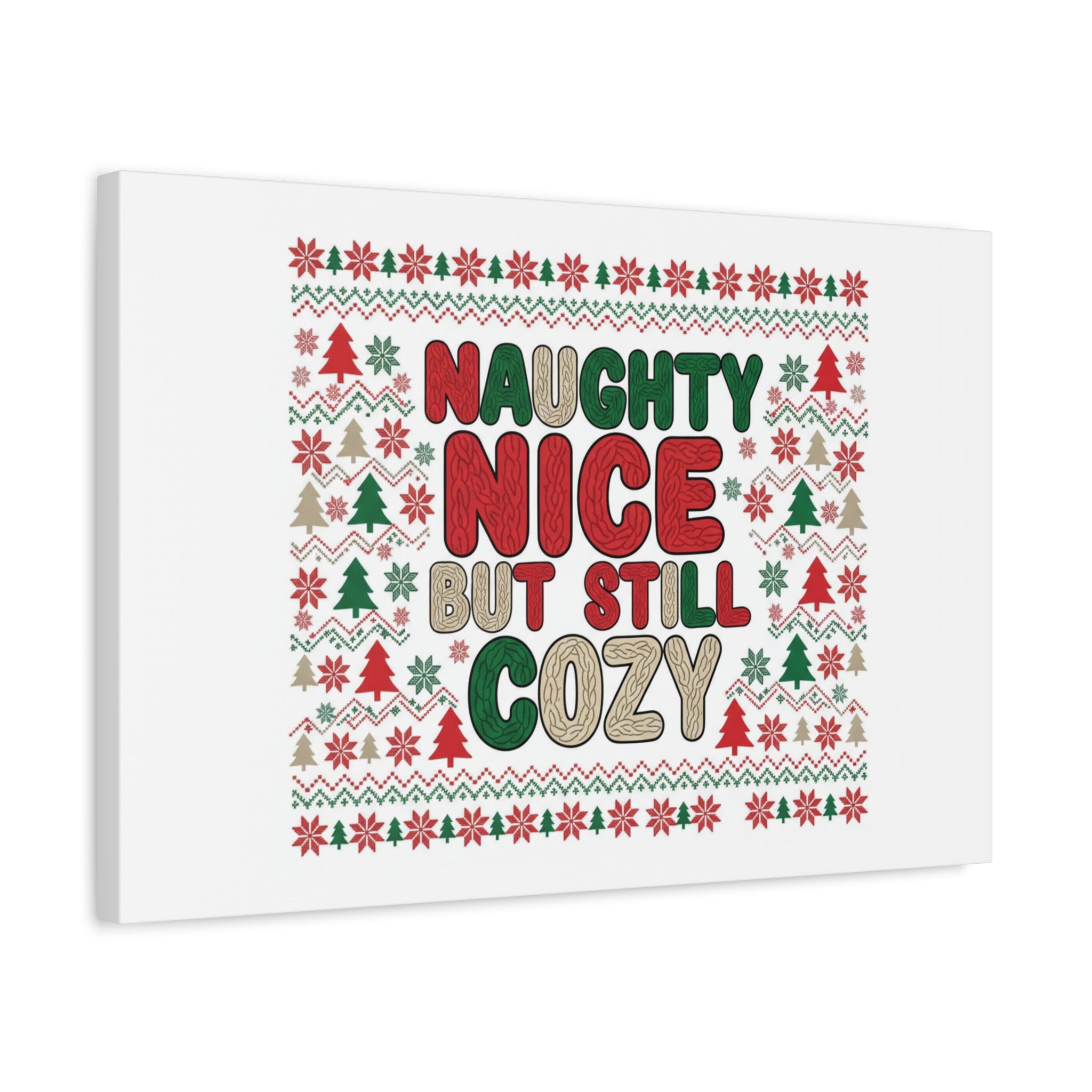 Naughty Nice But Still Cozy Canvas | Holiday Ugly Sweater Print