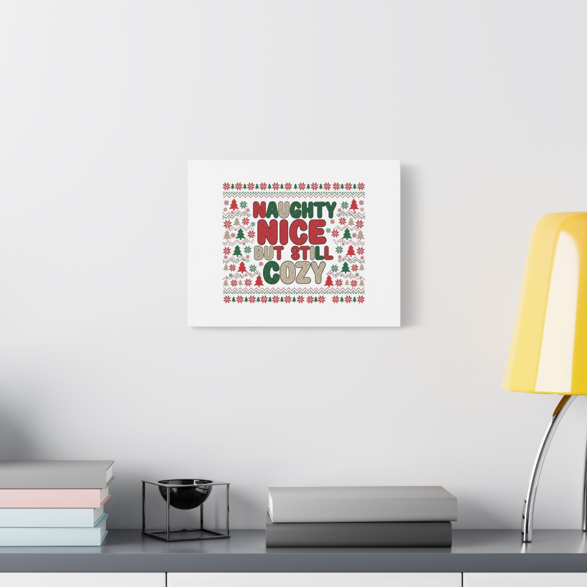 Naughty Nice But Still Cozy Canvas | Holiday Ugly Sweater Print