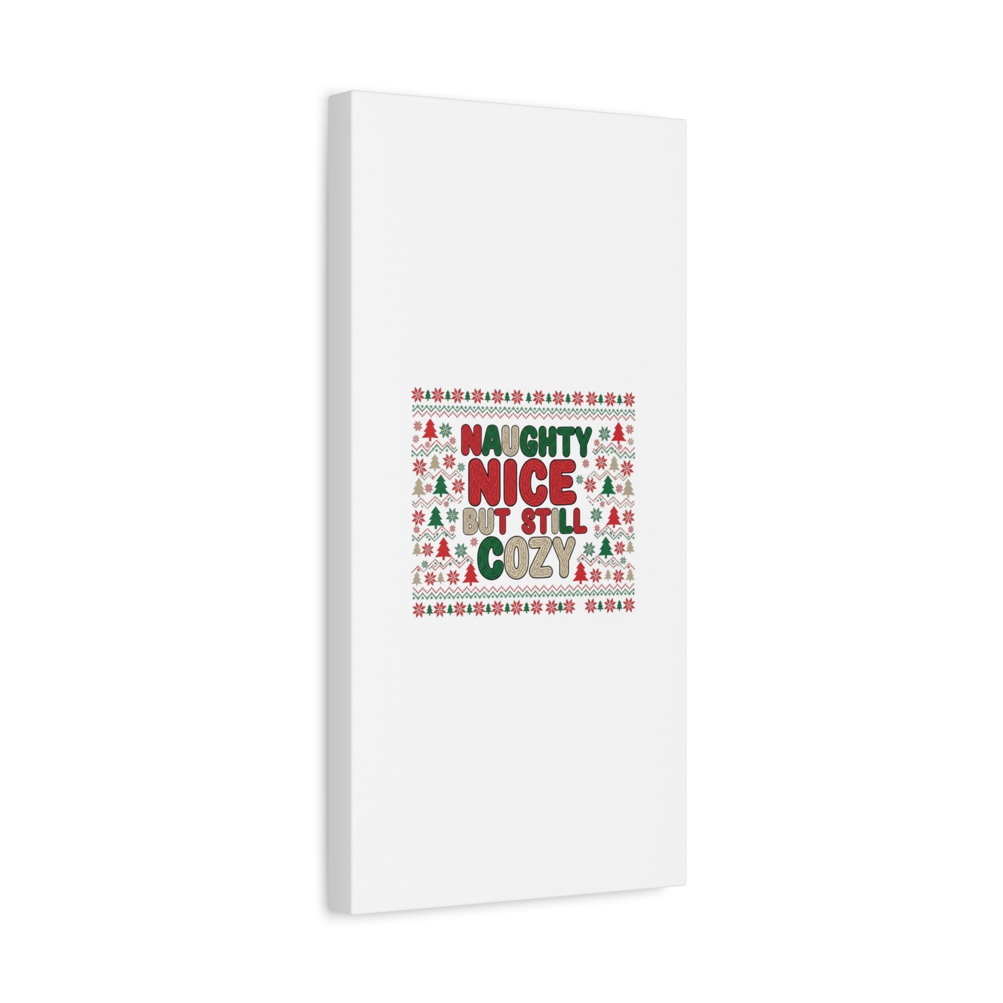 Naughty Nice But Still Cozy Canvas | Holiday Ugly Sweater Print