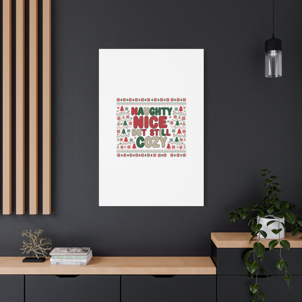 Naughty Nice But Still Cozy Canvas | Holiday Ugly Sweater Print