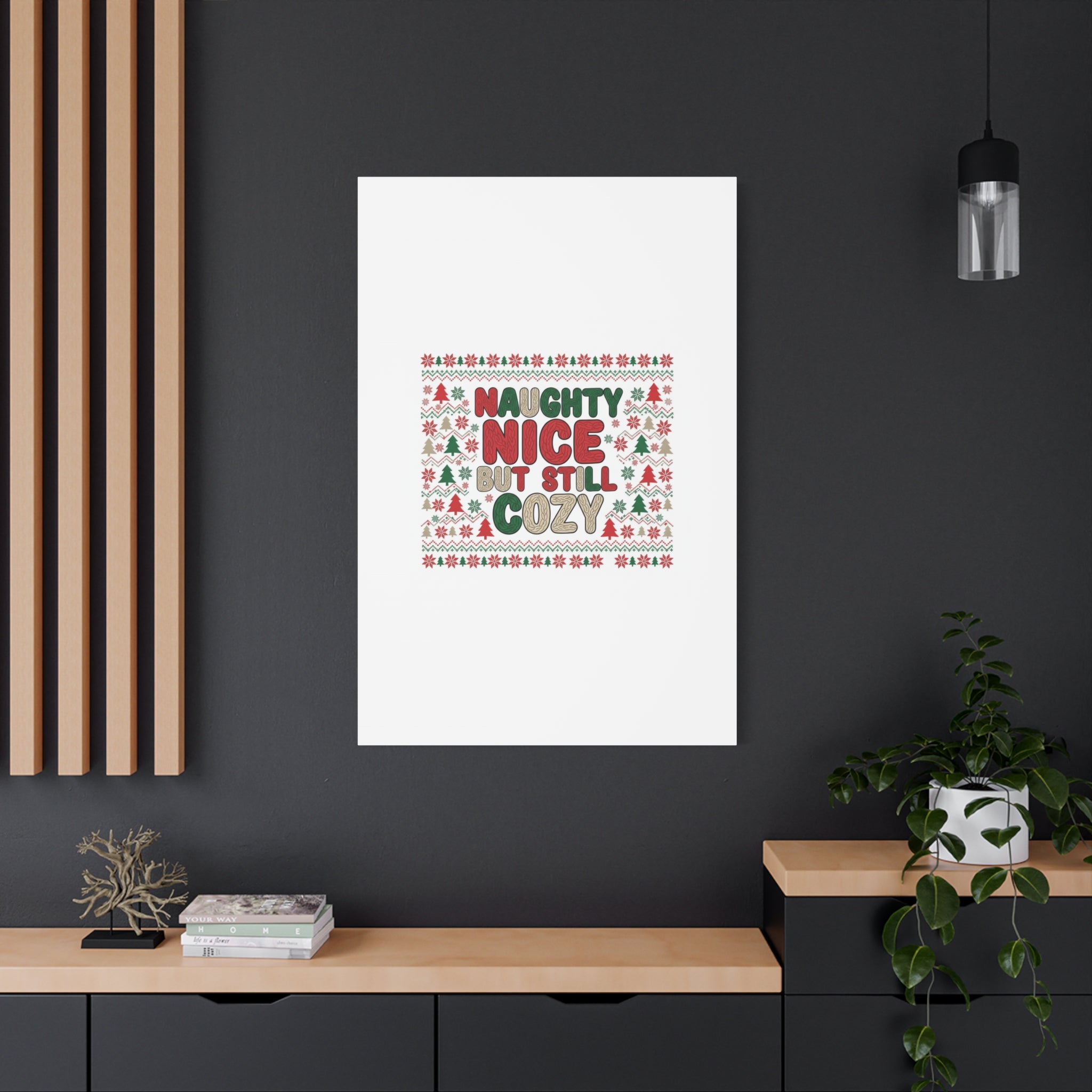 Naughty Nice But Still Cozy Canvas | Holiday Ugly Sweater Print