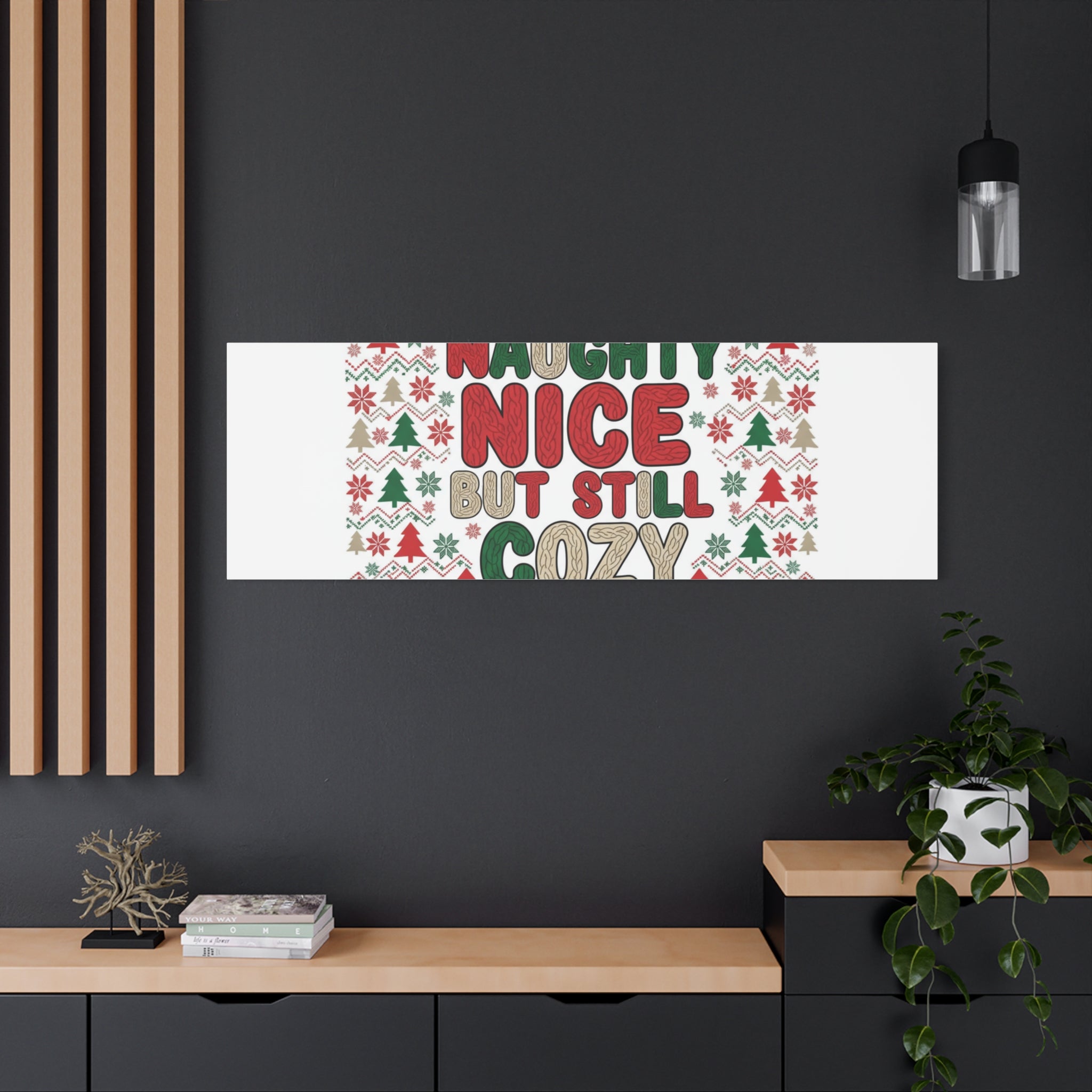 Naughty Nice But Still Cozy Canvas | Holiday Ugly Sweater Print